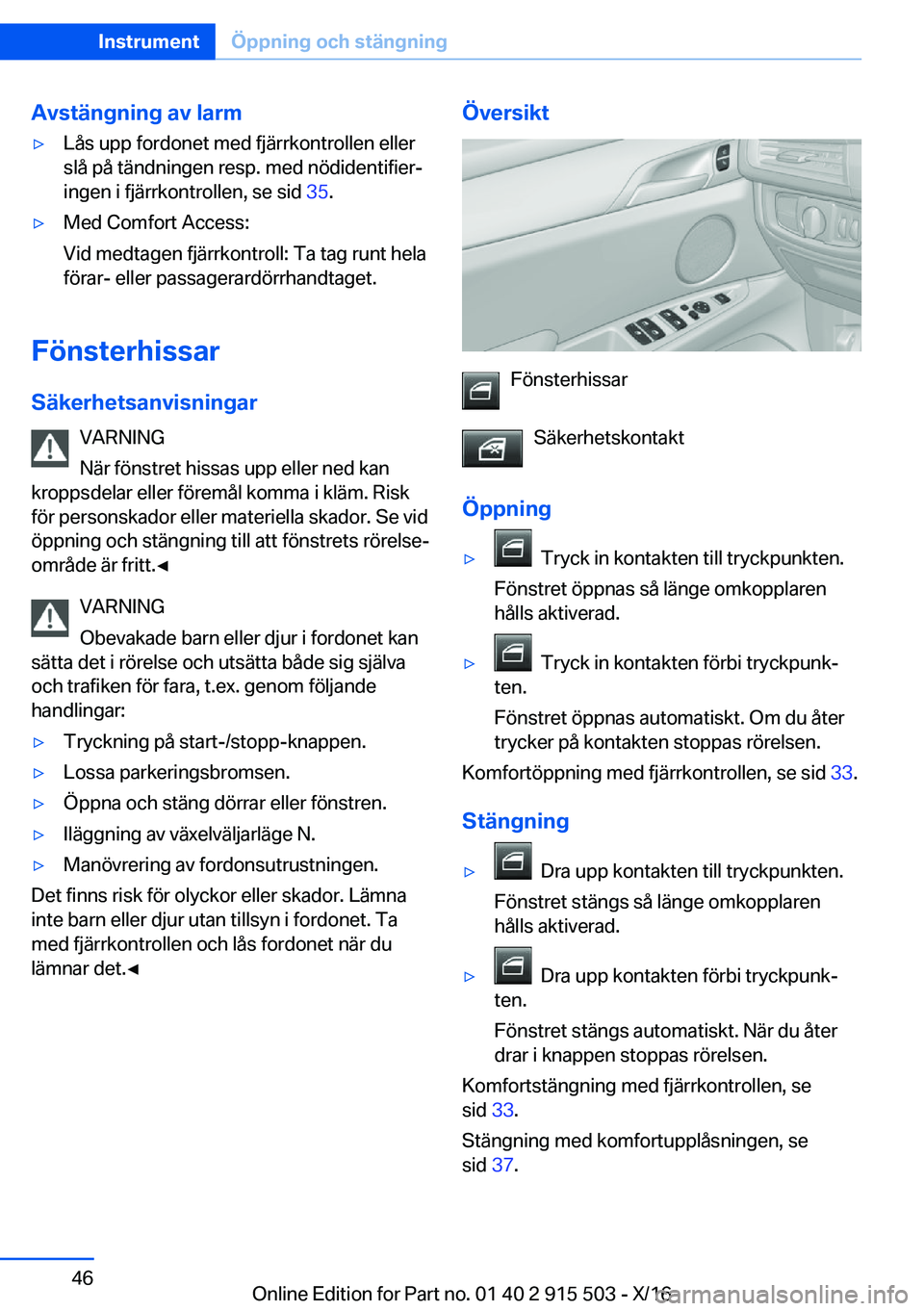 BMW X5 2017  InstruktionsbÖcker (in Swedish) �A�v�s�t�ä�n�g�n�i�n�g��a�v��l�a�r�m'y�L�å�s� �u�p�p� �f�o�r�d�o�n�e�t� �m�e�d� �f�j�ä�r�r�k�o�n�t�r�o�l�l�e�n� �e�l�l�e�r
�s�l�å� �p�å� �t�ä�n�d�n�i�n�g�e�n� �r�e�s�p�.� �m�e�d� �n�ö�d�i