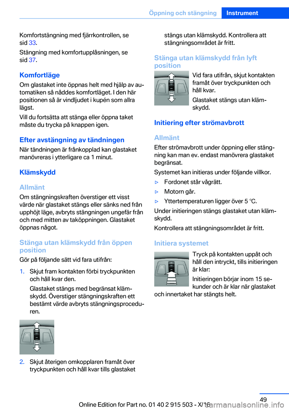 BMW X5 2017  InstruktionsbÖcker (in Swedish) �K�o�m�f�o�r�t�s�t�ä�n�g�n�i�n�g� �m�e�d� �f�j�ä�r�r�k�o�n�t�r�o�l�l�e�n�,� �s�e�s�i�d�  �3�3�.
�S�t�ä�n�g�n�i�n�g� �m�e�d� �k�o�m�f�o�r�t�u�p�p�l�å�s�n�i�n�g�e�n�,� �s�e
�s�i�d�  �3�7�.
�K�o�m�f�