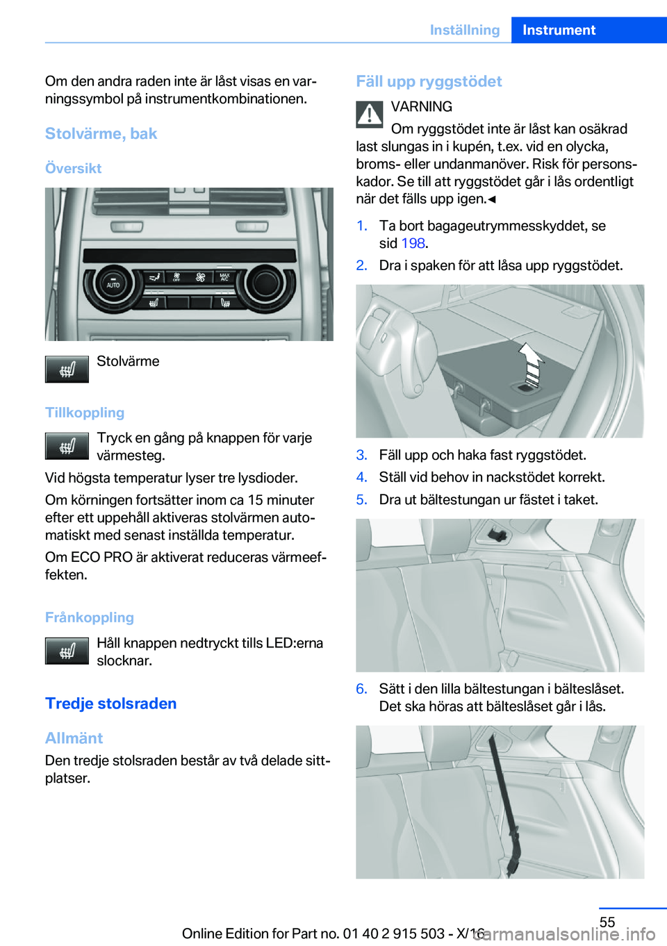 BMW X5 2017  InstruktionsbÖcker (in Swedish) �O�m� �d�e�n� �a�n�d�r�a� �r�a�d�e�n� �i�n�t�e� �ä�r� �l�å�s�t� �v�i�s�a�s� �e�n� �v�a�rj
�n�i�n�g�s�s�y�m�b�o�l� �p�å� �i�n�s�t�r�u�m�e�n�t�k�o�m�b�i�n�a�t�i�o�n�e�n�.
�S�t�o�l�v�ä�r�m�e�,��b�a