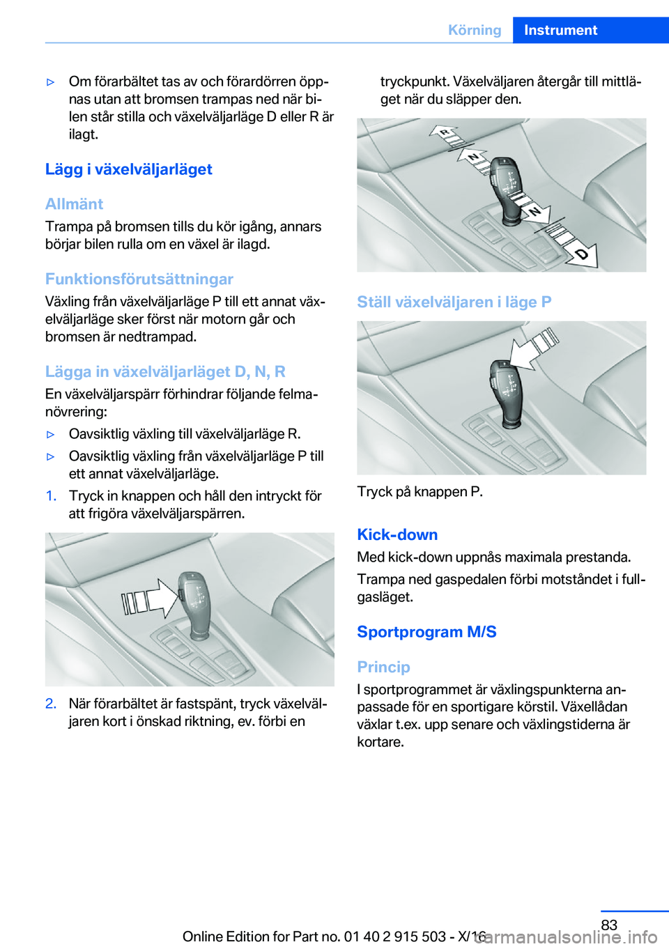 BMW X5 2017  InstruktionsbÖcker (in Swedish) 'y�O�m� �f�ö�r�a�r�b�ä�l�t�e�t� �t�a�s� �a�v� �o�c�h� �f�ö�r�a�r�d�ö�r�r�e�n� �ö�p�pj�n�a�s� �u�t�a�n� �a�t�t� �b�r�o�m�s�e�n� �t�r�a�m�p�a�s� �n�e�d� �n�ä�r� �b�ij
�l�e�n� �s�t�å�r� �s�t