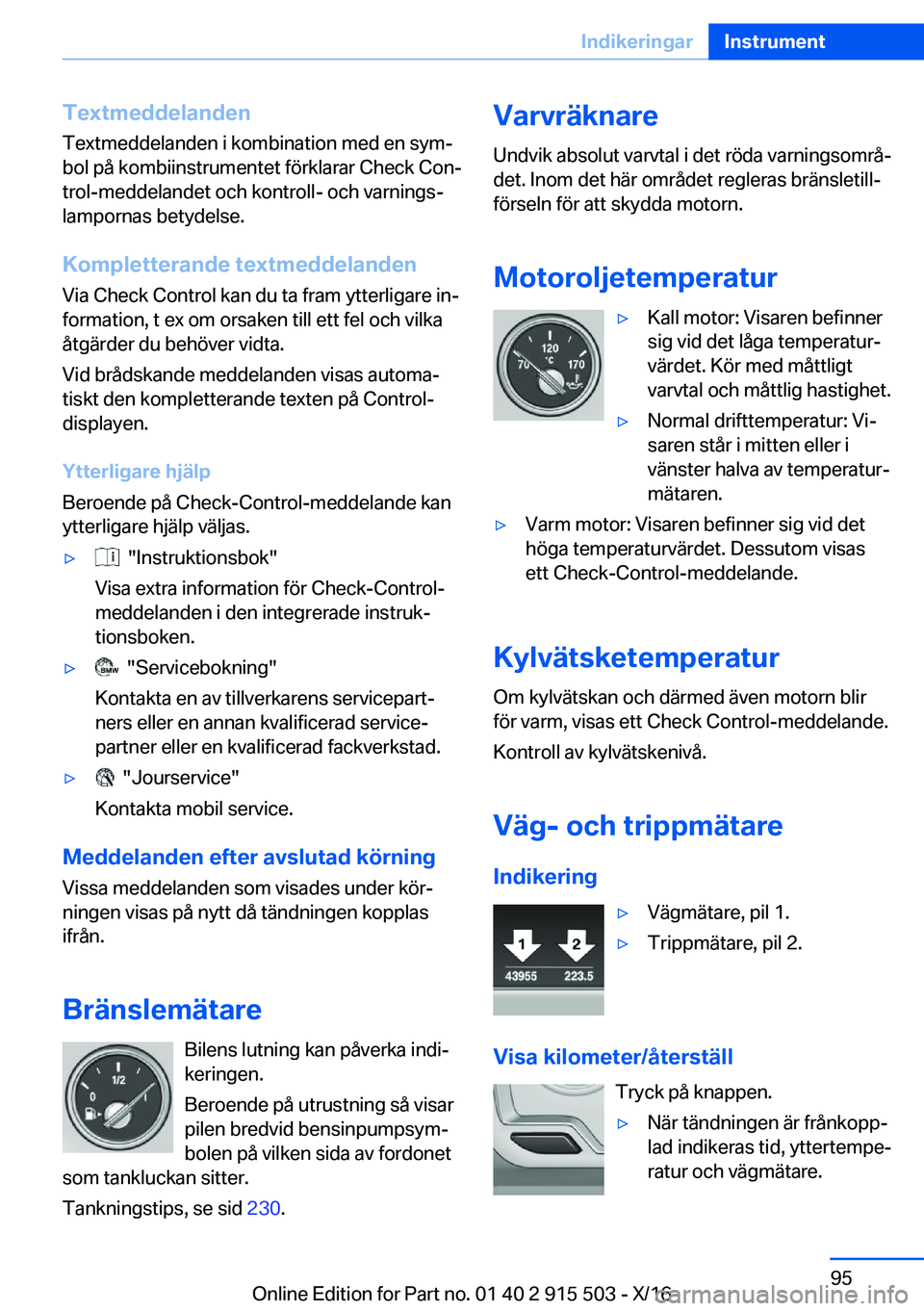 BMW X5 2017  InstruktionsbÖcker (in Swedish) �T�e�x�t�m�e�d�d�e�l�a�n�d�e�n�T�e�x�t�m�e�d�d�e�l�a�n�d�e�n� �i� �k�o�m�b�i�n�a�t�i�o�n� �m�e�d� �e�n� �s�y�mj
�b�o�l� �p�å� �k�o�m�b�i�i�n�s�t�r�u�m�e�n�t�e�t� �f�ö�r�k�l�a�r�a�r� �C�h�e�c�k� �C�