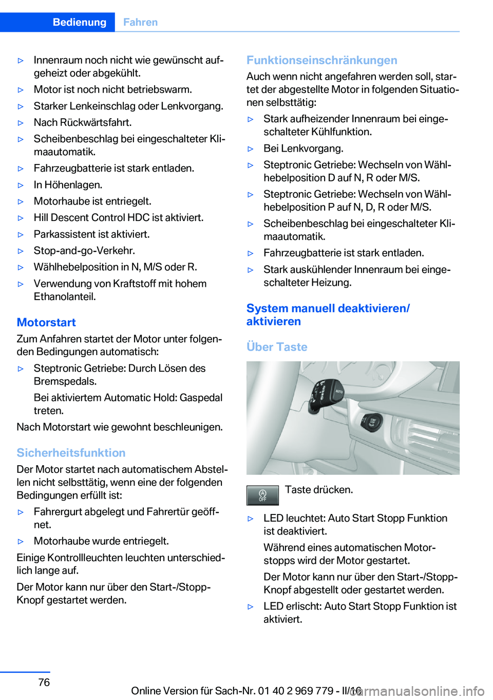 BMW X5 2016 Betriebsanleitungen (in German) ▷Innenraum noch nicht wie gewünscht auf‐
geheizt oder abgekühlt.▷Motor ist noch nicht betriebswarm.▷Starker Lenkeinschlag oder Lenkvorgang.▷Nach Rückwärtsfahrt.▷Scheibenbeschlag bei ei BMW X5 2016 Betriebsanleitungen (in German) ▷Innenraum noch nicht wie gewünscht auf‐
geheizt oder abgekühlt.▷Motor ist noch nicht betriebswarm.▷Starker Lenkeinschlag oder Lenkvorgang.▷Nach Rückwärtsfahrt.▷Scheibenbeschlag bei ei