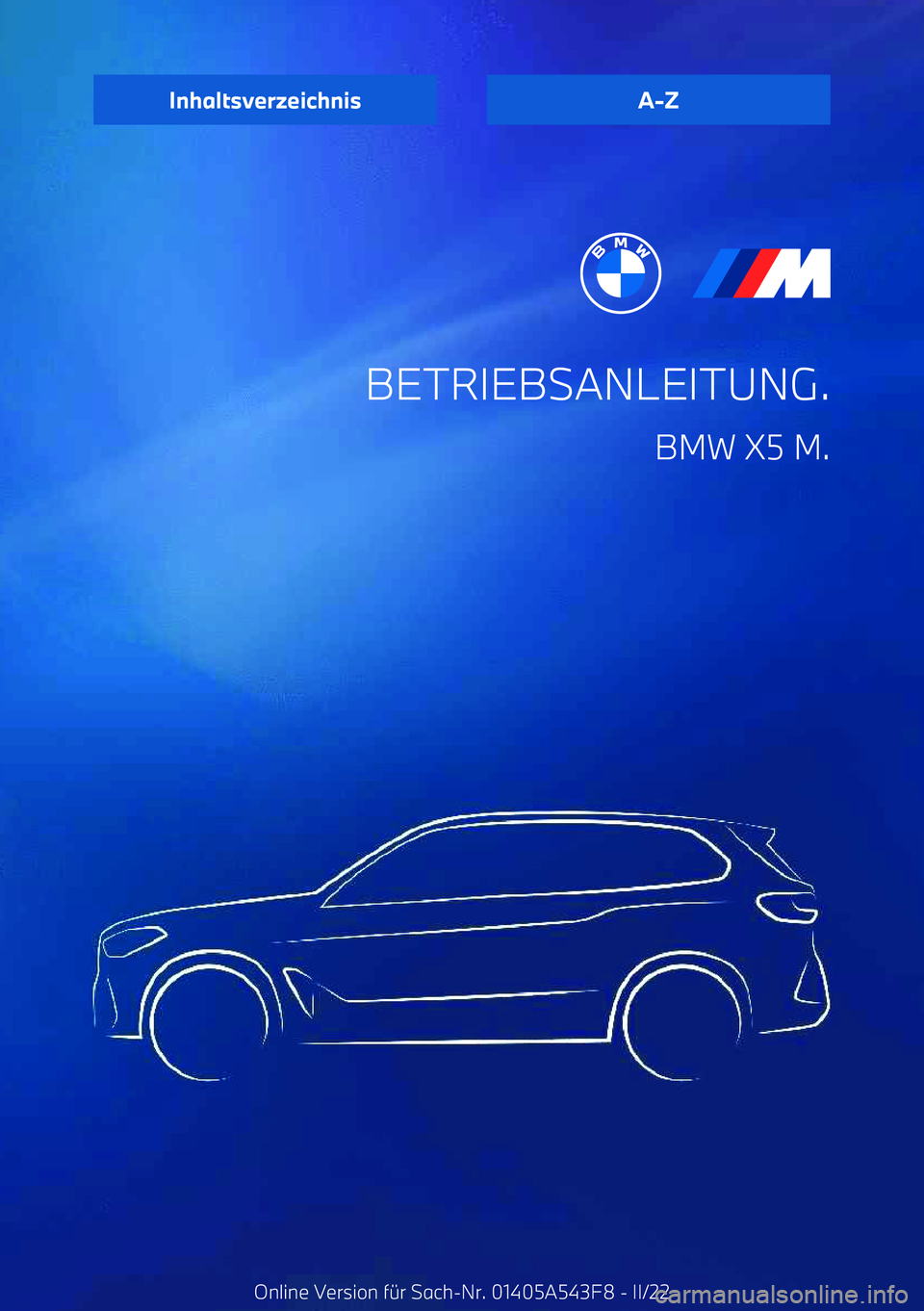 BMW X5 M 2022 Betriebsanleitungen (in German) BETRIEBSANLEITUNG.BMW X5 M.InhaltsverzeichnisA BMW X5 M 2022 Betriebsanleitungen (in German) BETRIEBSANLEITUNG.BMW X5 M.InhaltsverzeichnisA