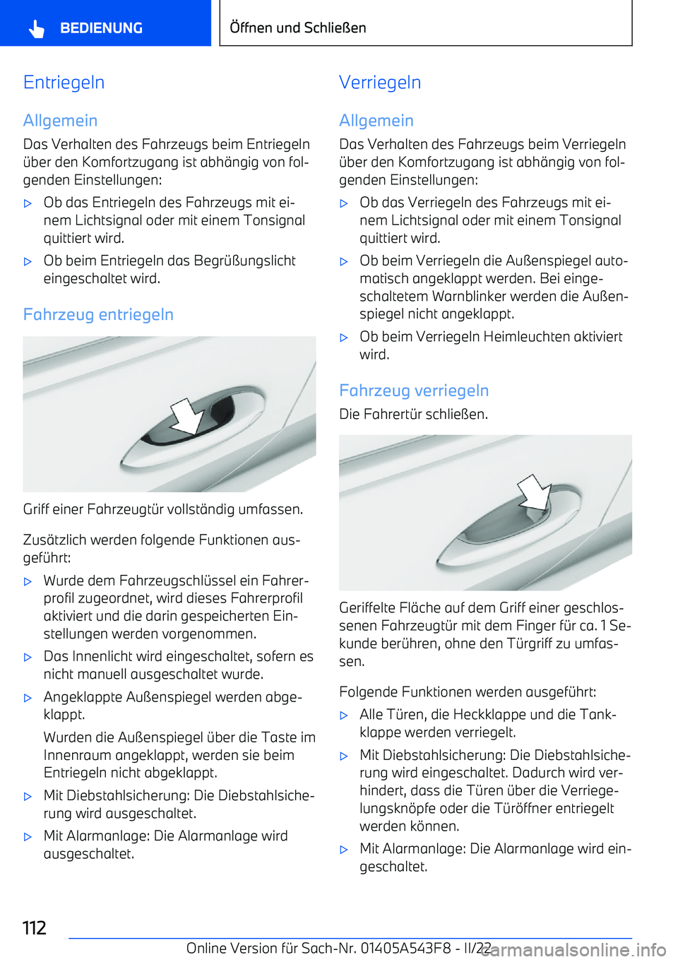 BMW X5 M 2022 Betriebsanleitungen (in German) Entriegeln
Allgemein
Das Verhalten des Fahrzeugs beim Entriegeln BMW X5 M 2022 Betriebsanleitungen (in German) Entriegeln
Allgemein
Das Verhalten des Fahrzeugs beim Entriegeln