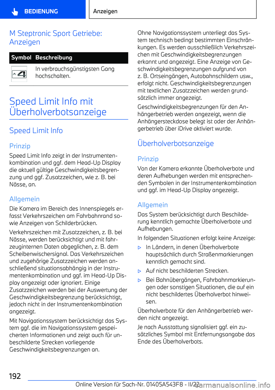 BMW X5 M 2022 Betriebsanleitungen (in German) M Steptronic Sport Getriebe:
AnzeigenSymbolBeschreibungIn verbrauchsg BMW X5 M 2022 Betriebsanleitungen (in German) M Steptronic Sport Getriebe:
AnzeigenSymbolBeschreibungIn verbrauchsg