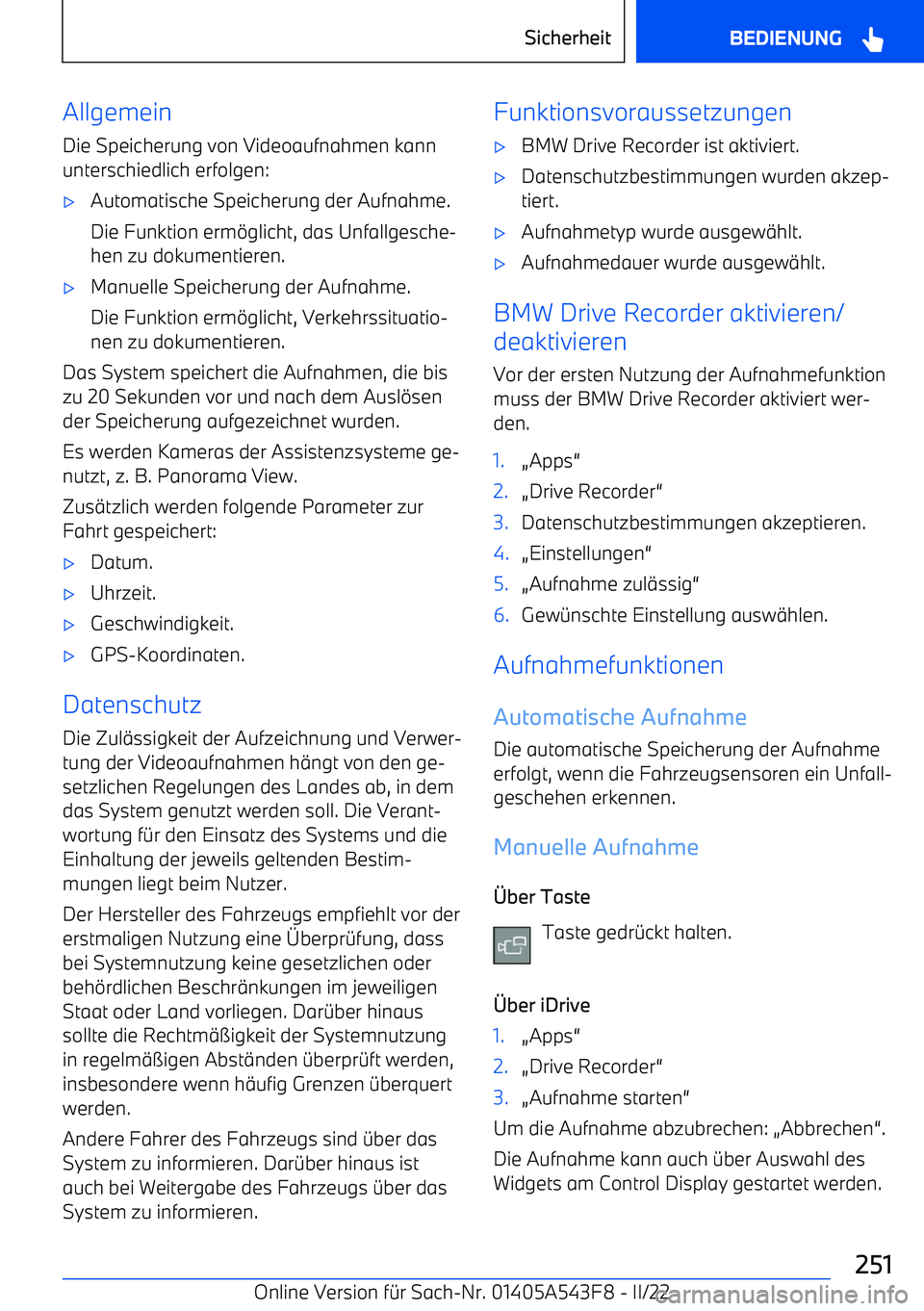 BMW X5 M 2022 Betriebsanleitungen (in German) AllgemeinDie Speicherung von Videoaufnahmen kannunterschiedlich erfolgen: BMW X5 M 2022 Betriebsanleitungen (in German) AllgemeinDie Speicherung von Videoaufnahmen kannunterschiedlich erfolgen: