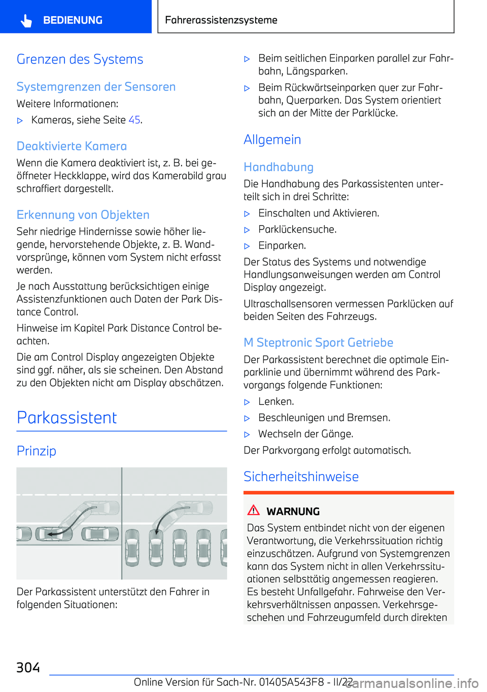 BMW X5 M 2022 Betriebsanleitungen (in German) Grenzen des Systems
Systemgrenzen der Sensoren Weitere Informationen: BMW X5 M 2022 Betriebsanleitungen (in German) Grenzen des Systems
Systemgrenzen der Sensoren Weitere Informationen: