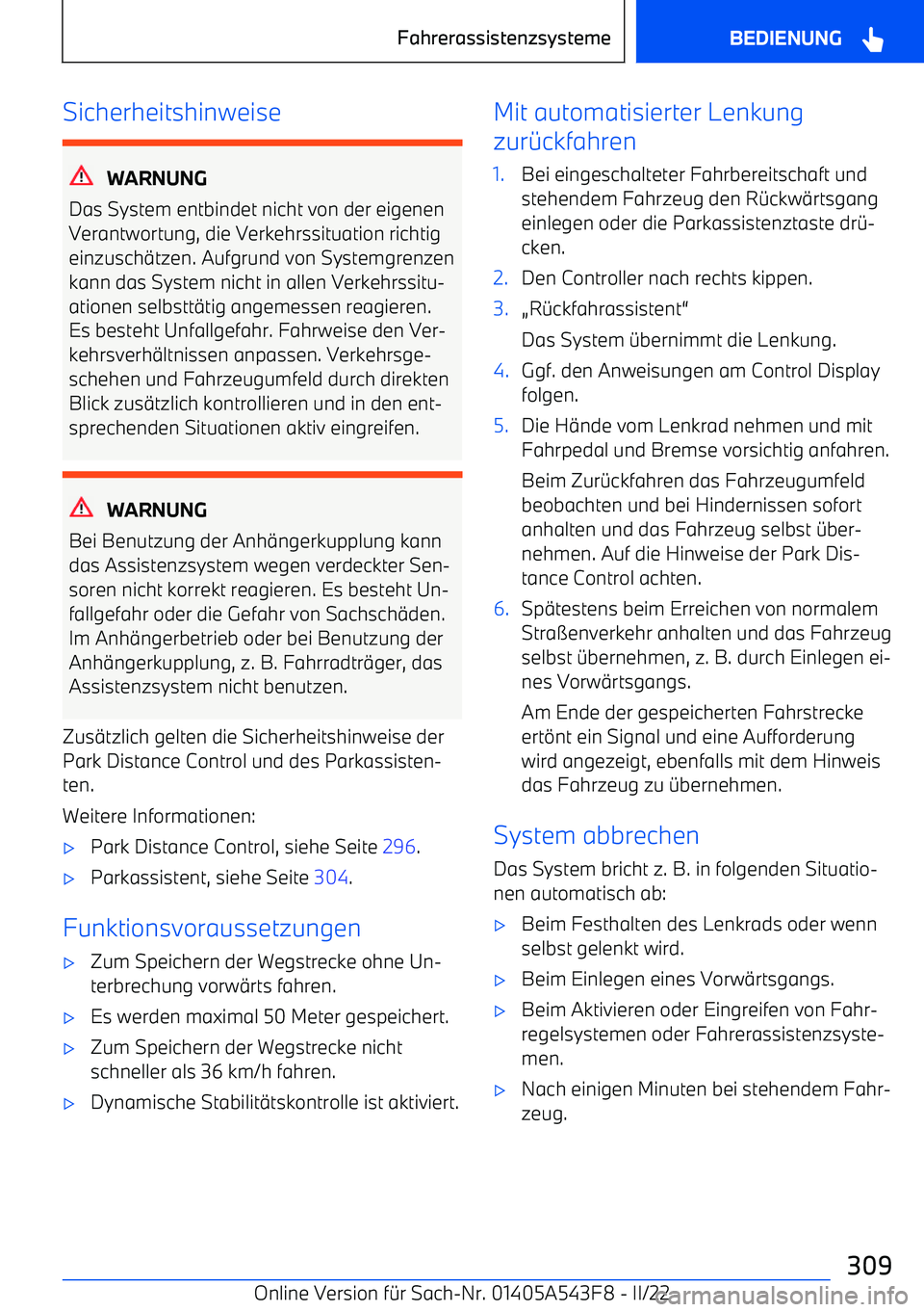 BMW X5 M 2022 Betriebsanleitungen (in German) Sicherheitshinweise
WARNUNG
Das System entbindet nicht von der eigenen
Verantwortung, die Verkehrssituation richtig
einzusch BMW X5 M 2022 Betriebsanleitungen (in German) Sicherheitshinweise
WARNUNG
Das System entbindet nicht von der eigenen
Verantwortung, die Verkehrssituation richtig
einzusch