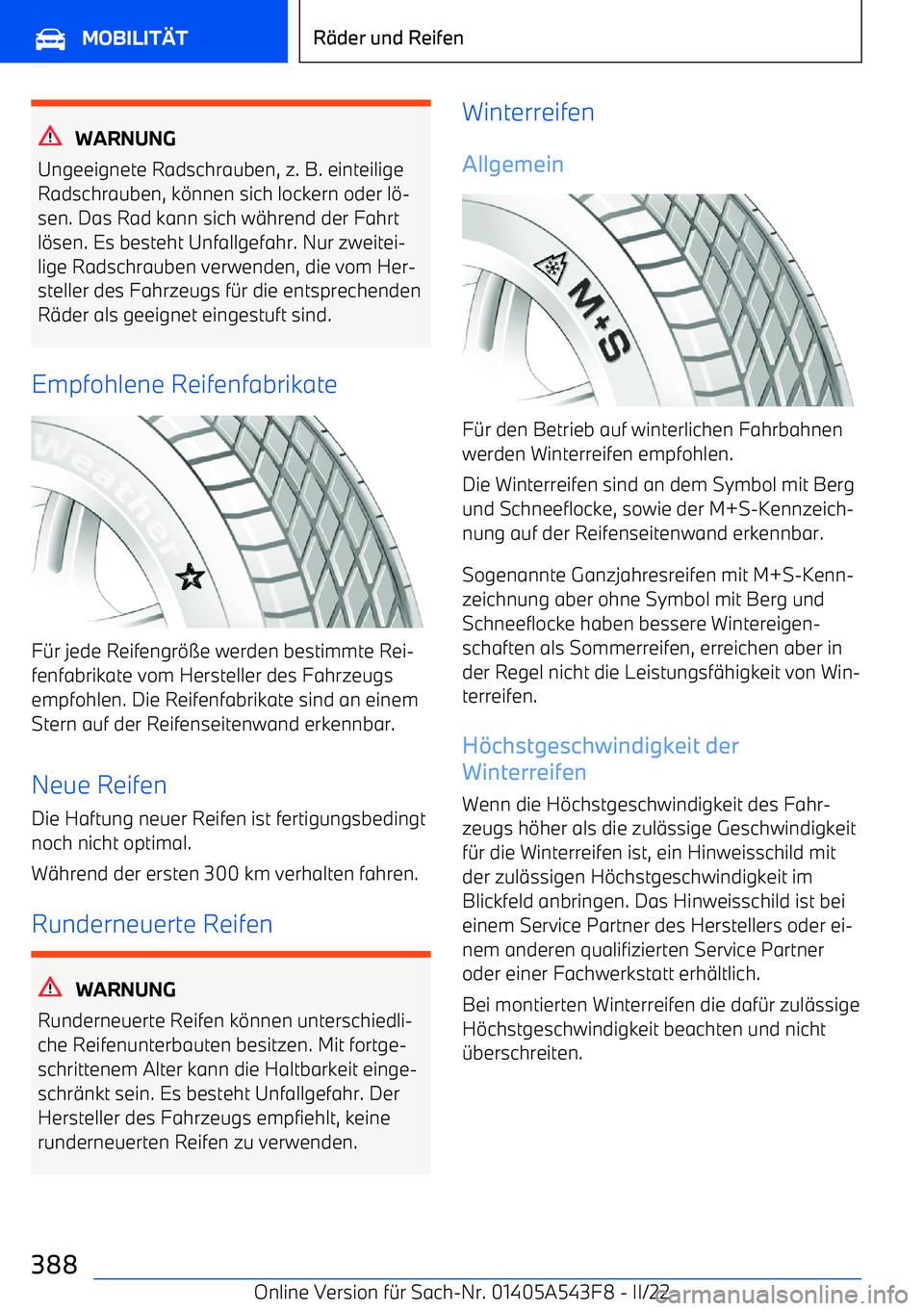 BMW X5 M 2022 Betriebsanleitungen (in German) WARNUNG
Ungeeignete Radschrauben, z. B. einteilige
Radschrauben, k BMW X5 M 2022 Betriebsanleitungen (in German) WARNUNG
Ungeeignete Radschrauben, z. B. einteilige
Radschrauben, k