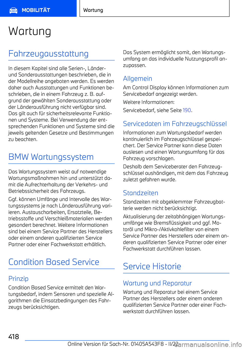 BMW X5 M 2022 Betriebsanleitungen (in German) WartungFahrzeugausstattung
In diesem Kapitel sind alle Serien BMW X5 M 2022 Betriebsanleitungen (in German) WartungFahrzeugausstattung
In diesem Kapitel sind alle Serien