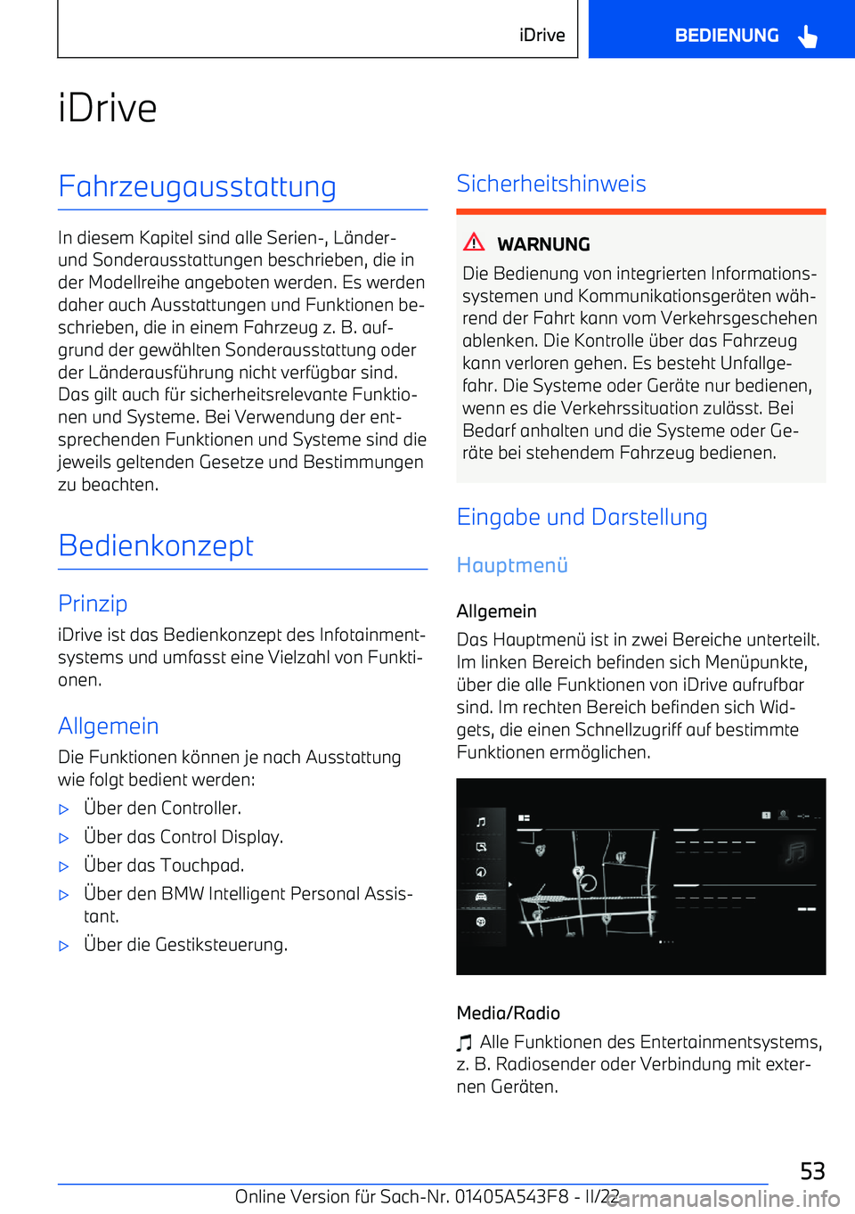 BMW X5 M 2022 Betriebsanleitungen (in German) iDriveFahrzeugausstattung
In diesem Kapitel sind alle Serien BMW X5 M 2022 Betriebsanleitungen (in German) iDriveFahrzeugausstattung
In diesem Kapitel sind alle Serien