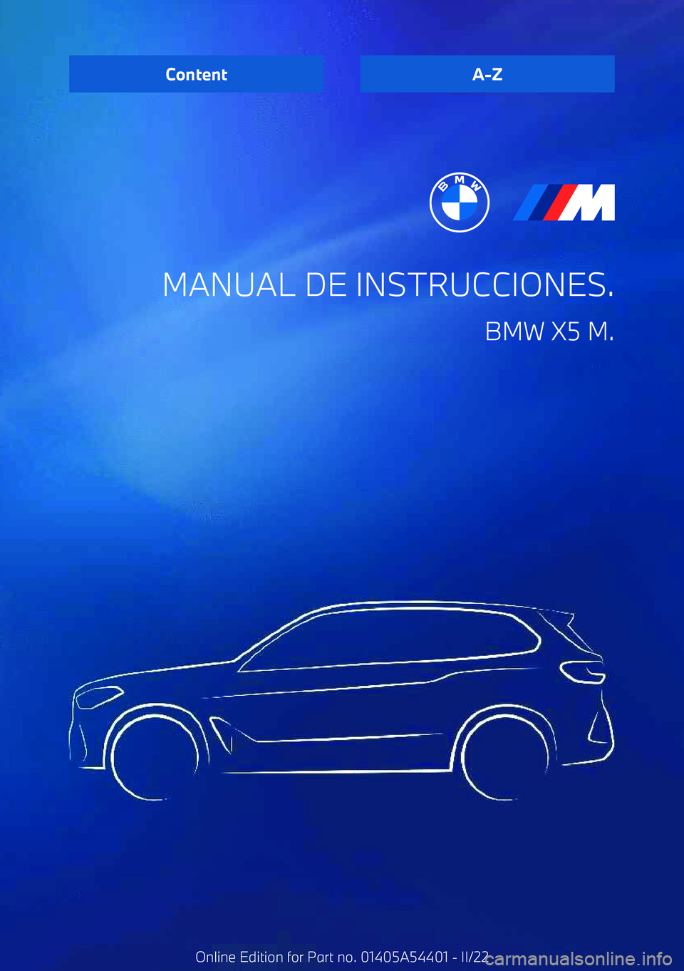 BMW X5 M 2022 Manuales de Empleo (in Spanish) MANUAL DE INSTRUCCIONES.BMW X5 M.ContentA BMW X5 M 2022 Manuales de Empleo (in Spanish) MANUAL DE INSTRUCCIONES.BMW X5 M.ContentA