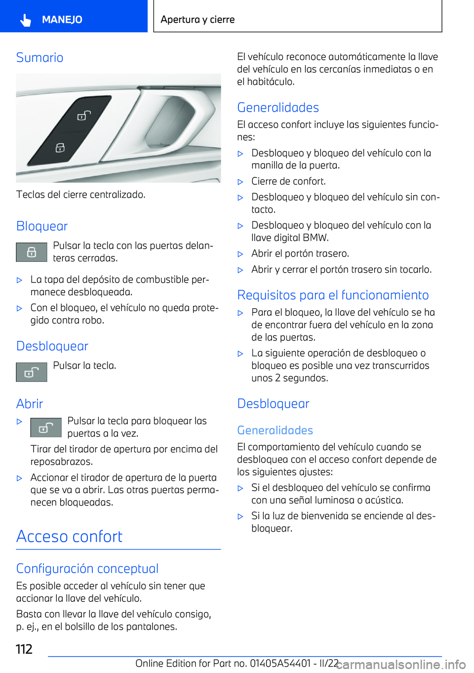 BMW X5 M 2022  Manuales de Empleo (in Spanish) Sumario
Teclas del cierre centralizado.
Bloquear Pulsar la tecla con las puertas delan