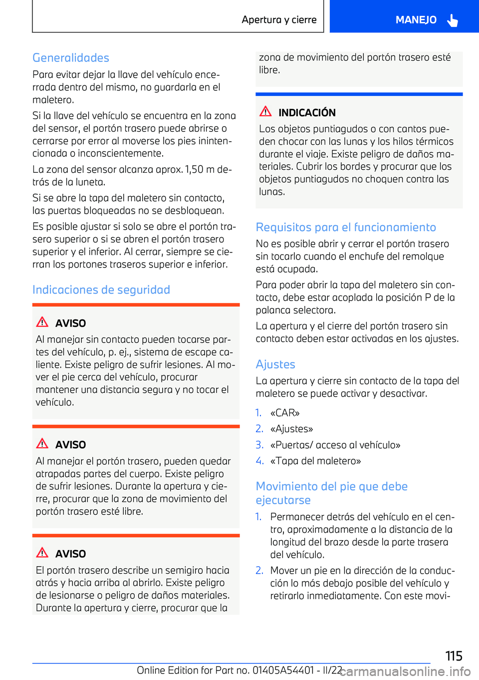 BMW X5 M 2022  Manuales de Empleo (in Spanish) Generalidades
Para evitar dejar la llave del veh