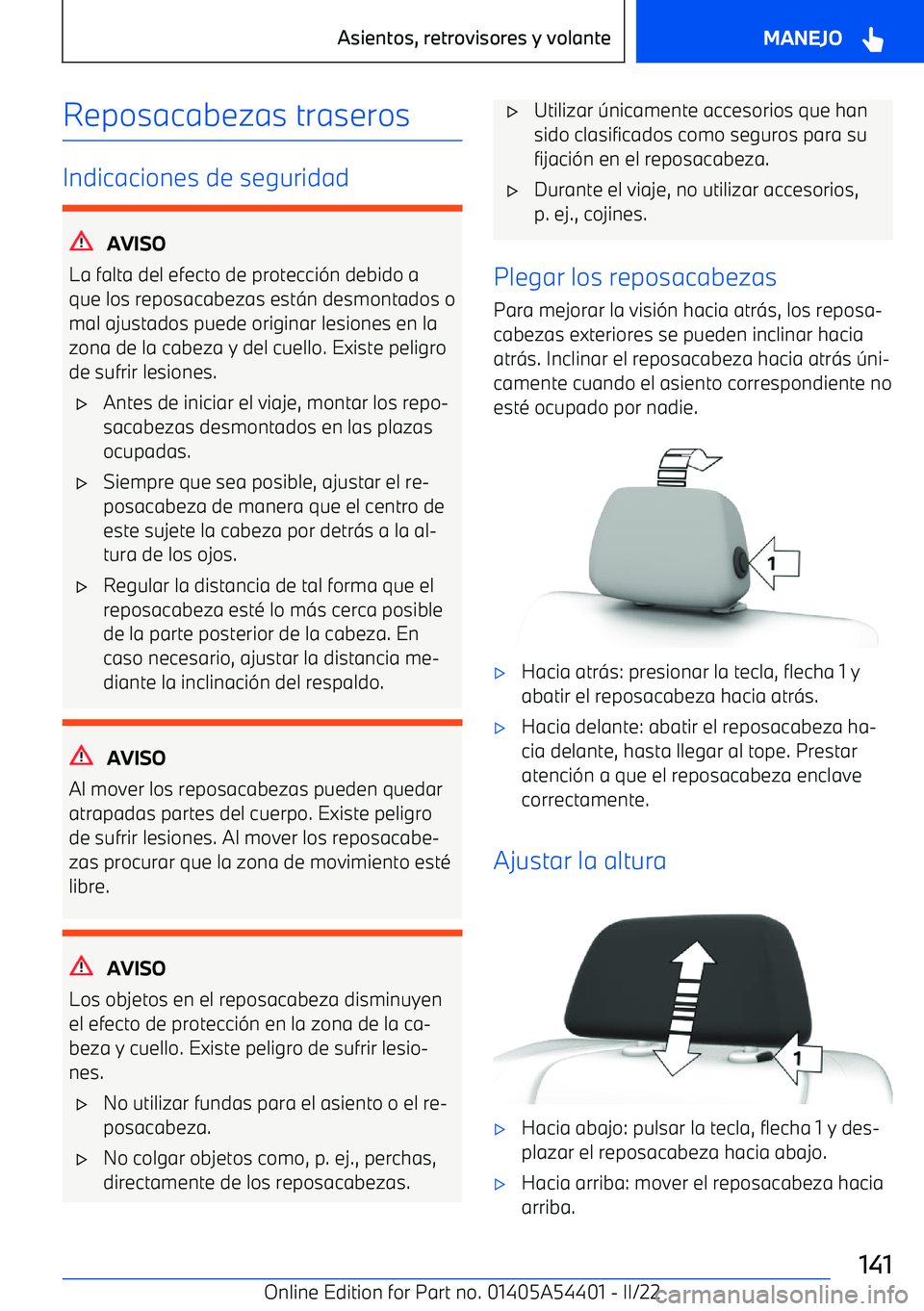BMW X5 M 2022  Manuales de Empleo (in Spanish) Reposacabezas traseros
Indicaciones de seguridad
AVISO
La falta del efecto de protecci