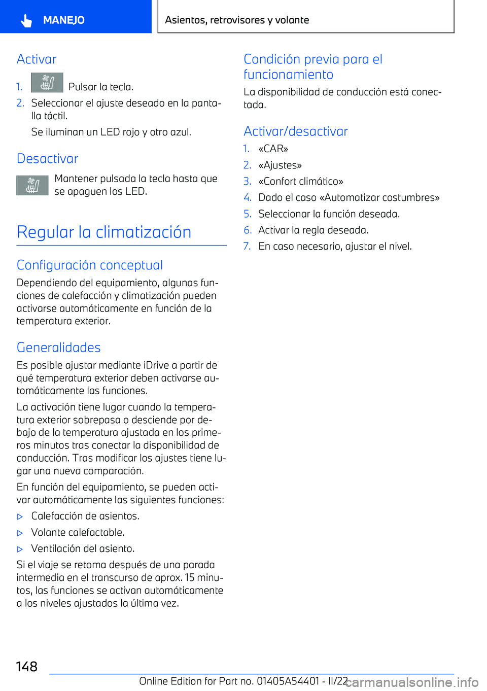 BMW X5 M 2022  Manuales de Empleo (in Spanish) Activar1.  Pulsar la tecla.2.Seleccionar el ajuste deseado en la panta
