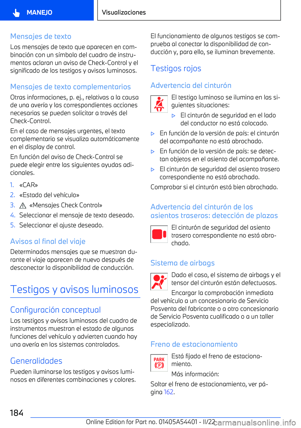 BMW X5 M 2022 Manuales de Empleo (in Spanish) Mensajes de texto
Los mensajes de texto que aparecen en com BMW X5 M 2022 Manuales de Empleo (in Spanish) Mensajes de texto
Los mensajes de texto que aparecen en com