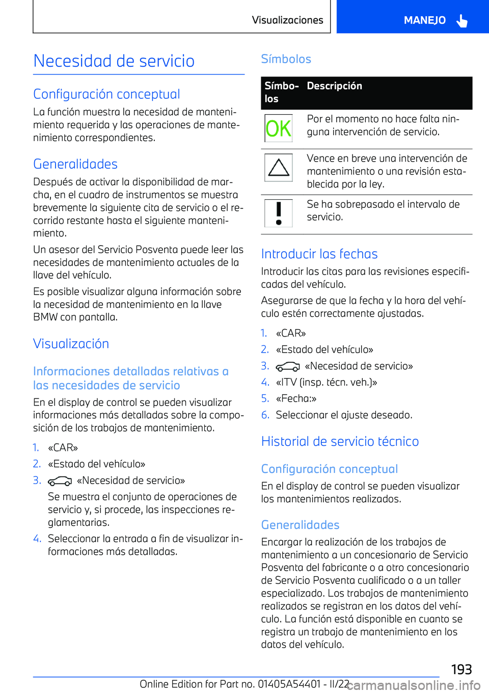 BMW X5 M 2022 Manuales de Empleo (in Spanish) Necesidad de servicio
Configuraci BMW X5 M 2022 Manuales de Empleo (in Spanish) Necesidad de servicio
Configuraci