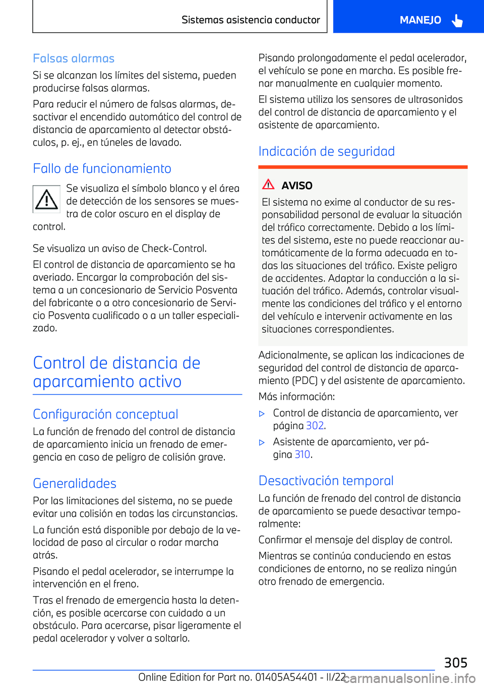 BMW X5 M 2022 Manuales de Empleo (in Spanish) Falsas alarmas
Si se alcanzan los l BMW X5 M 2022 Manuales de Empleo (in Spanish) Falsas alarmas
Si se alcanzan los l