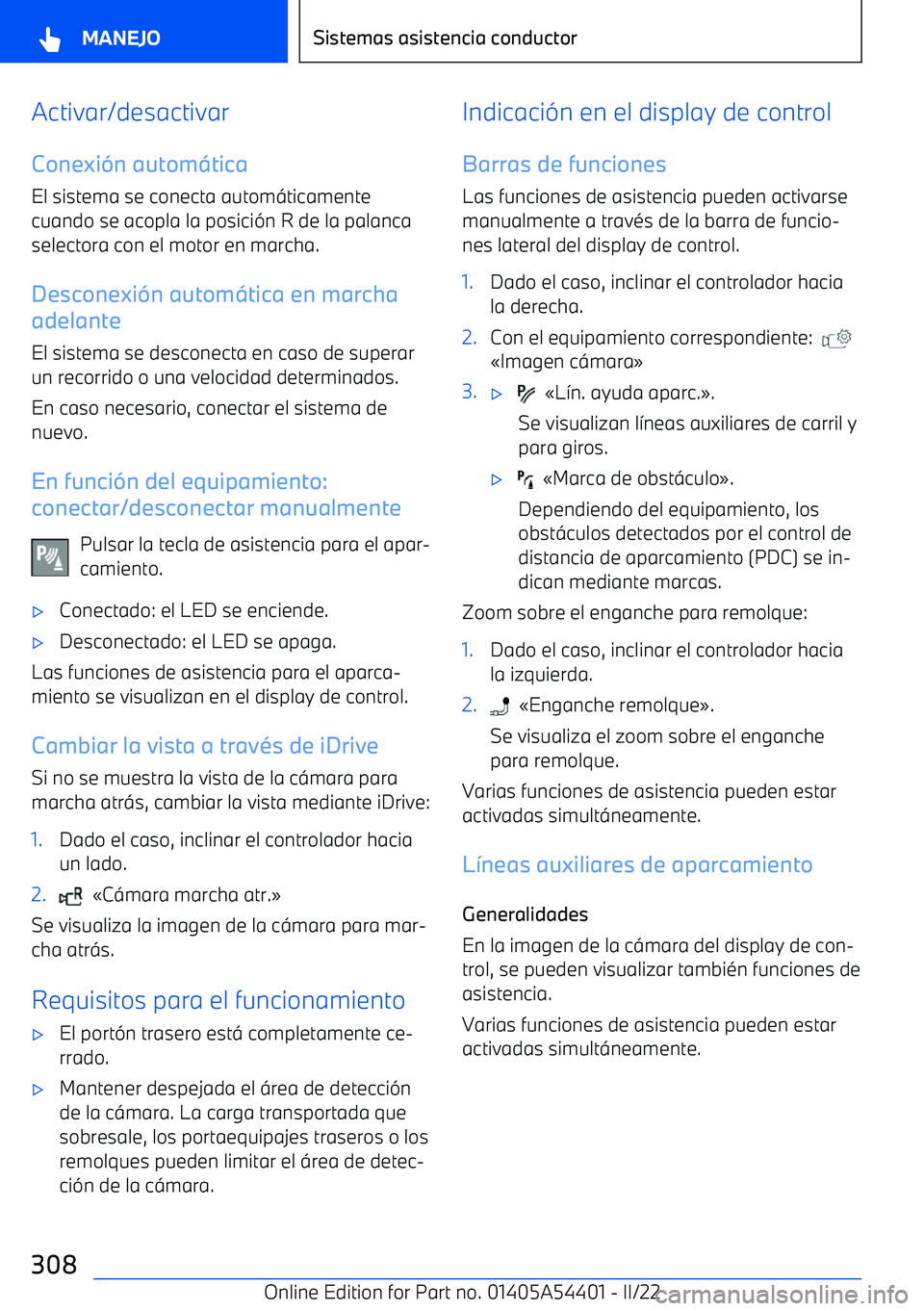 BMW X5 M 2022 Manuales de Empleo (in Spanish) Activar/desactivar
Conexi BMW X5 M 2022 Manuales de Empleo (in Spanish) Activar/desactivar
Conexi