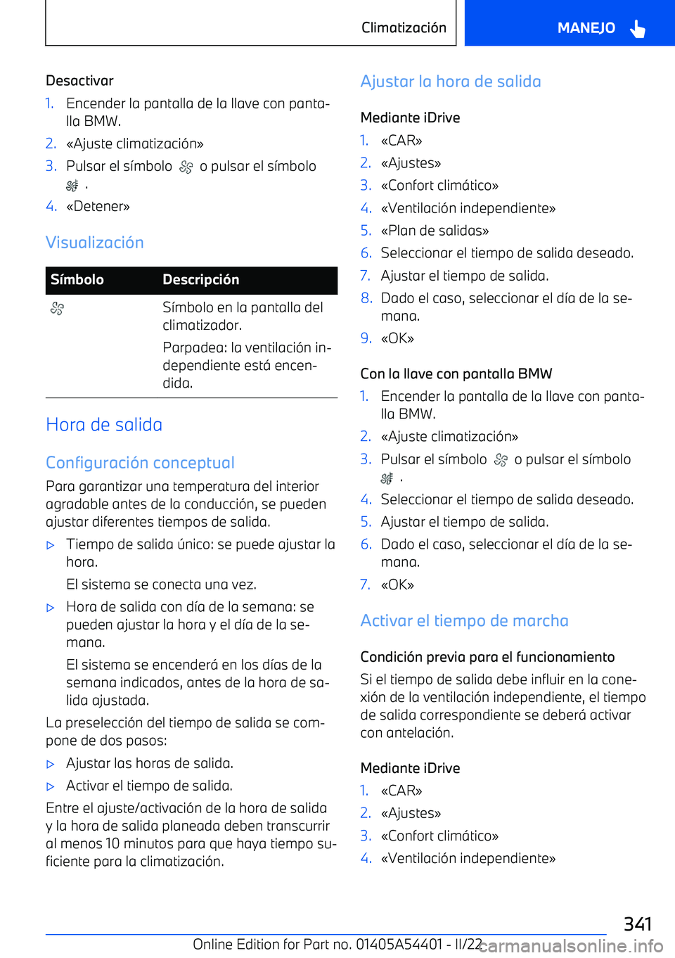 BMW X5 M 2022 Manuales de Empleo (in Spanish) Desactivar1.Encender la pantalla de la llave con panta BMW X5 M 2022 Manuales de Empleo (in Spanish) Desactivar1.Encender la pantalla de la llave con panta
