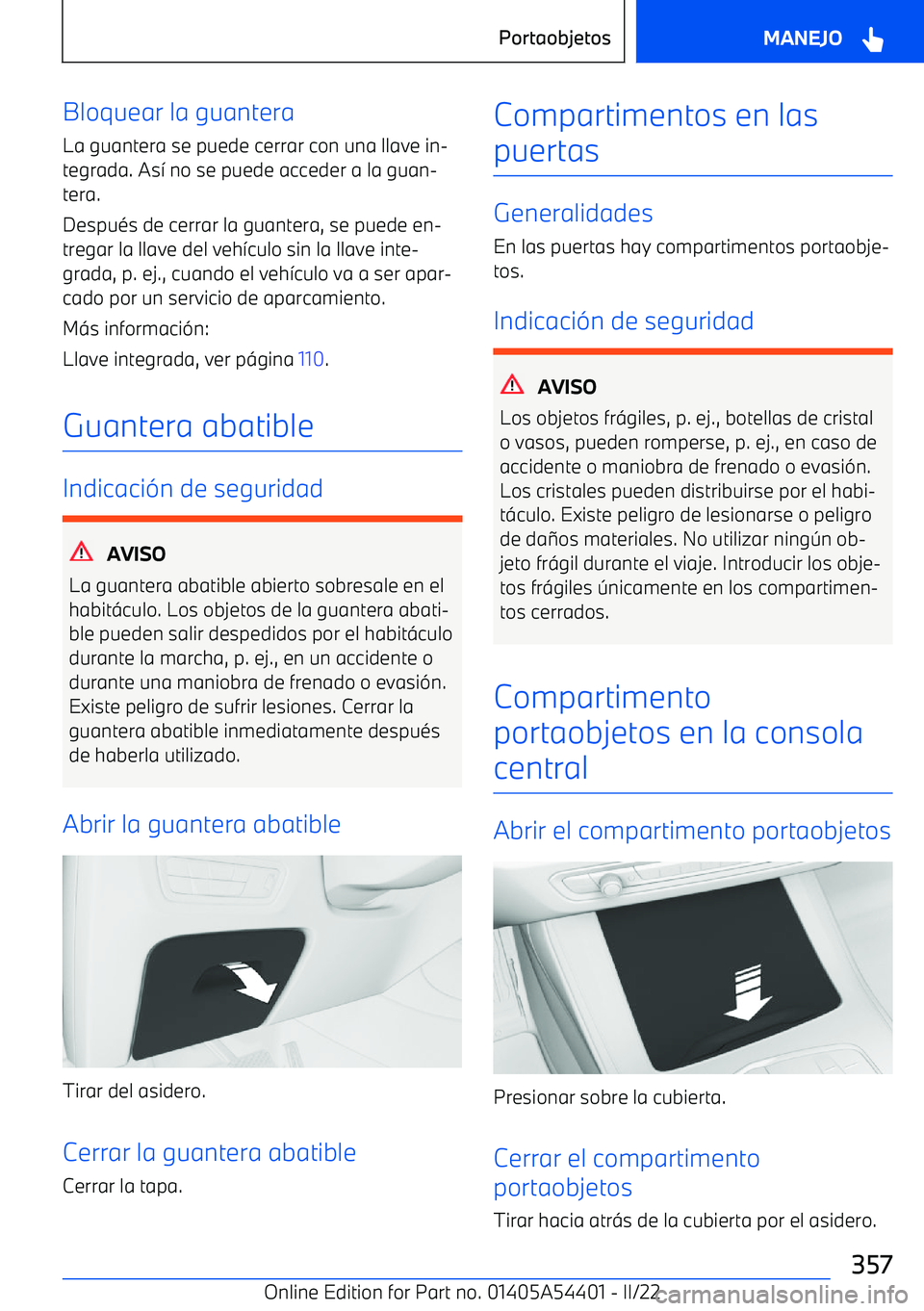 BMW X5 M 2022 Manuales de Empleo (in Spanish) Bloquear la guanteraLa guantera se puede cerrar con una llave in BMW X5 M 2022 Manuales de Empleo (in Spanish) Bloquear la guanteraLa guantera se puede cerrar con una llave in