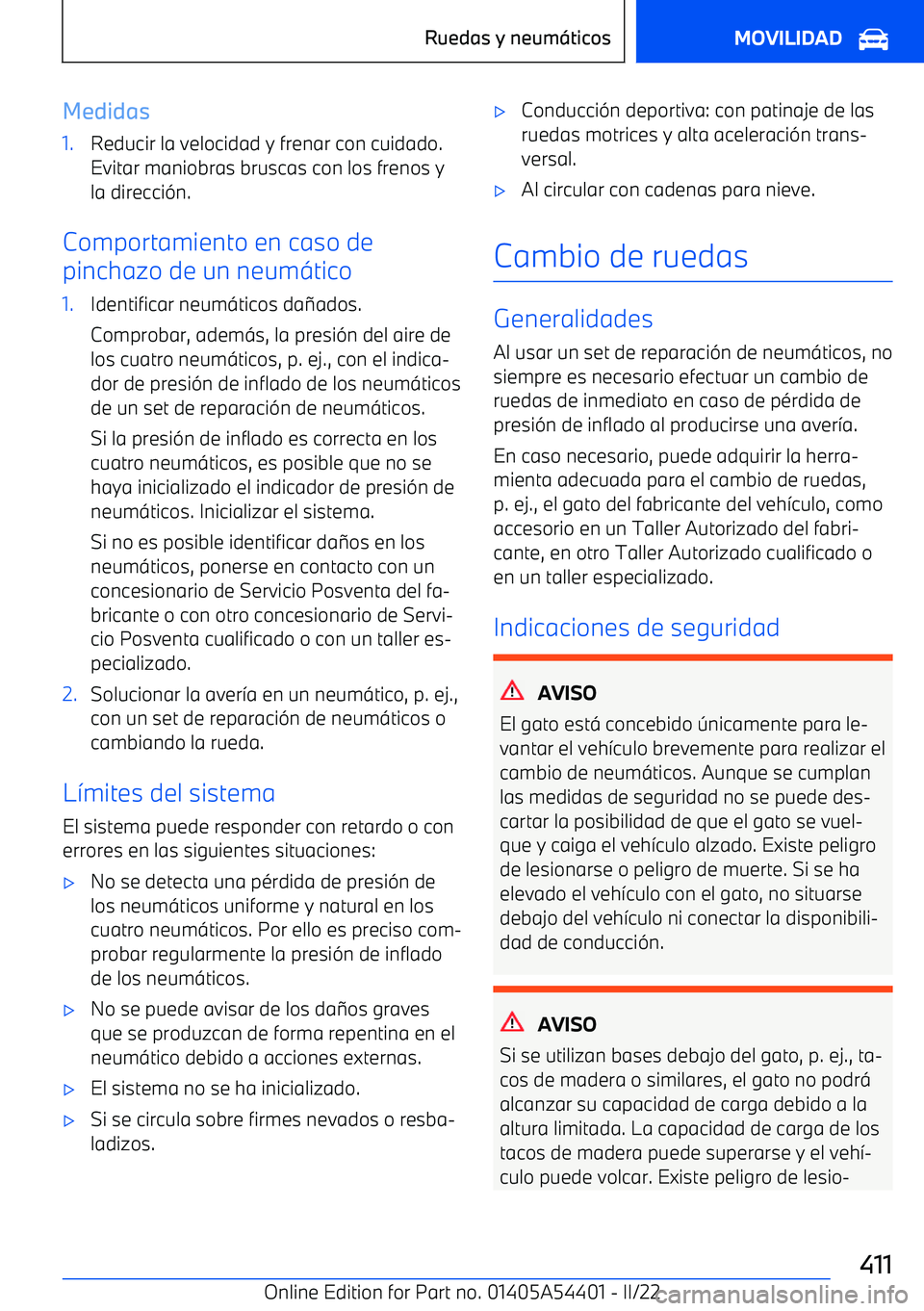 BMW X5 M 2022 Manuales de Empleo (in Spanish) Medidas1.Reducir la velocidad y frenar con cuidado.
Evitar maniobras bruscas con los frenos y
la direcci BMW X5 M 2022 Manuales de Empleo (in Spanish) Medidas1.Reducir la velocidad y frenar con cuidado.
Evitar maniobras bruscas con los frenos y
la direcci