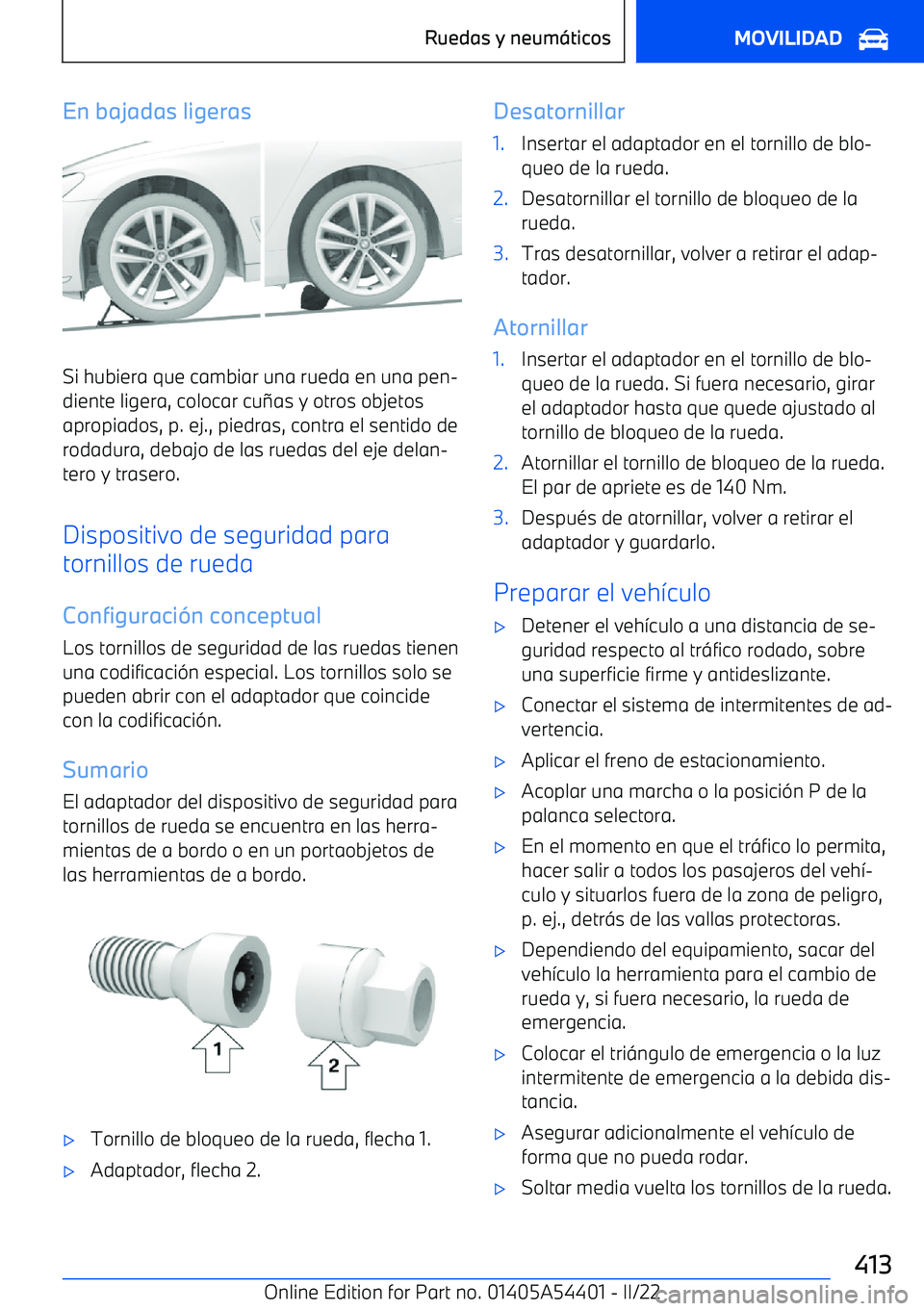 BMW X5 M 2022 Manuales de Empleo (in Spanish) En bajadas ligeras
Si hubiera que cambiar una rueda en una pen BMW X5 M 2022 Manuales de Empleo (in Spanish) En bajadas ligeras
Si hubiera que cambiar una rueda en una pen