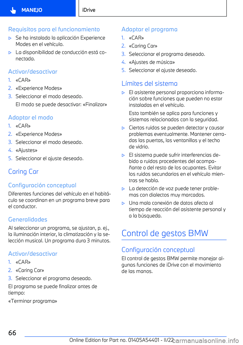 BMW X5 M 2022  Manuales de Empleo (in Spanish) Requisitos para el funcionamiento
