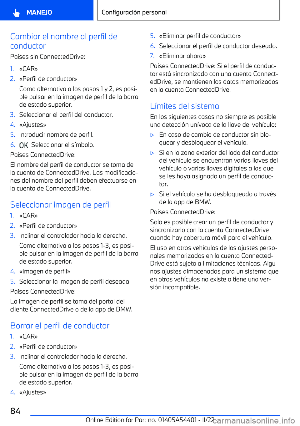 BMW X5 M 2022  Manuales de Empleo (in Spanish) Cambiar el nombre al perfil de
conductor
Pa