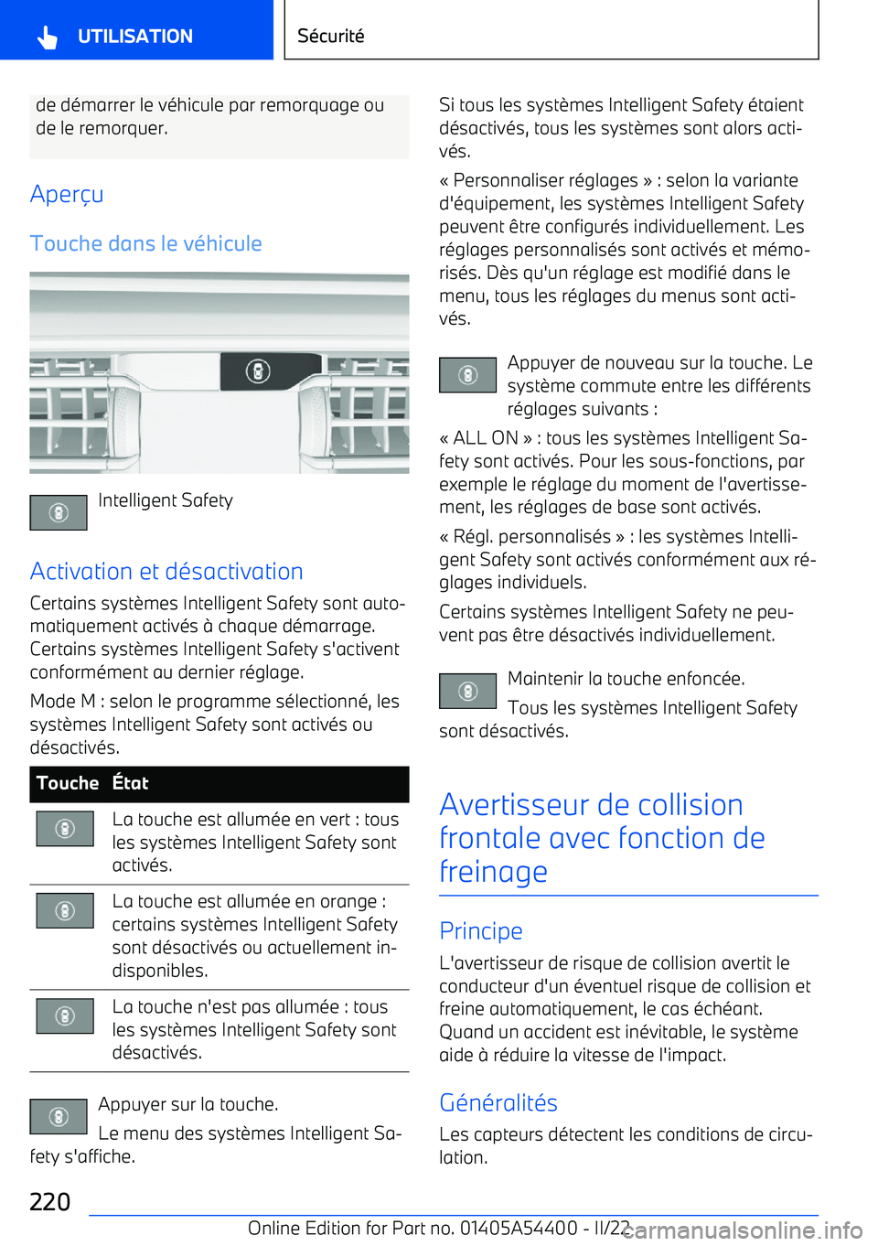 BMW X5 M 2022  Notices Demploi (in French) de démarrer le véhicule par remorquage oude le remorquer.
Aper u
Touche dans le v