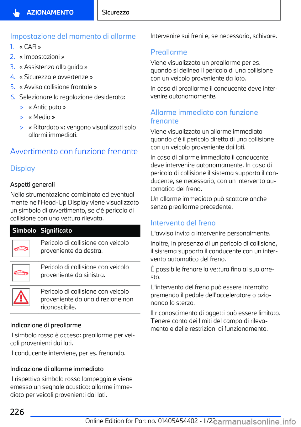 BMW X5 M 2022 Libretti Di Uso E manutenzione (in Italian) Impostazione del momento di allarme1. BMW X5 M 2022 Libretti Di Uso E manutenzione (in Italian) Impostazione del momento di allarme1.
