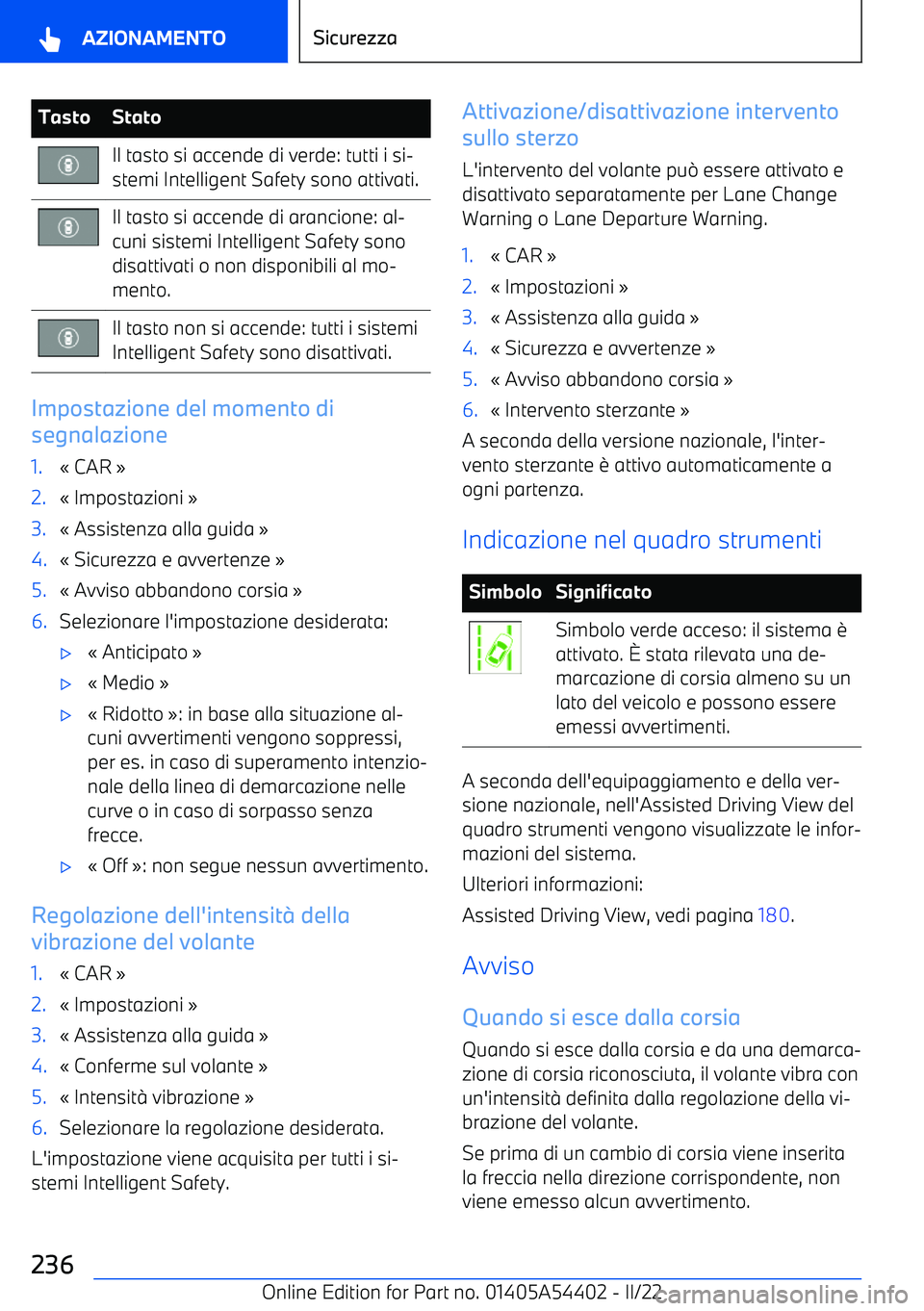 BMW X5 M 2022 Libretti Di Uso E manutenzione (in Italian) TastoStatoIl tasto si accende di verde: tutti i si BMW X5 M 2022 Libretti Di Uso E manutenzione (in Italian) TastoStatoIl tasto si accende di verde: tutti i si