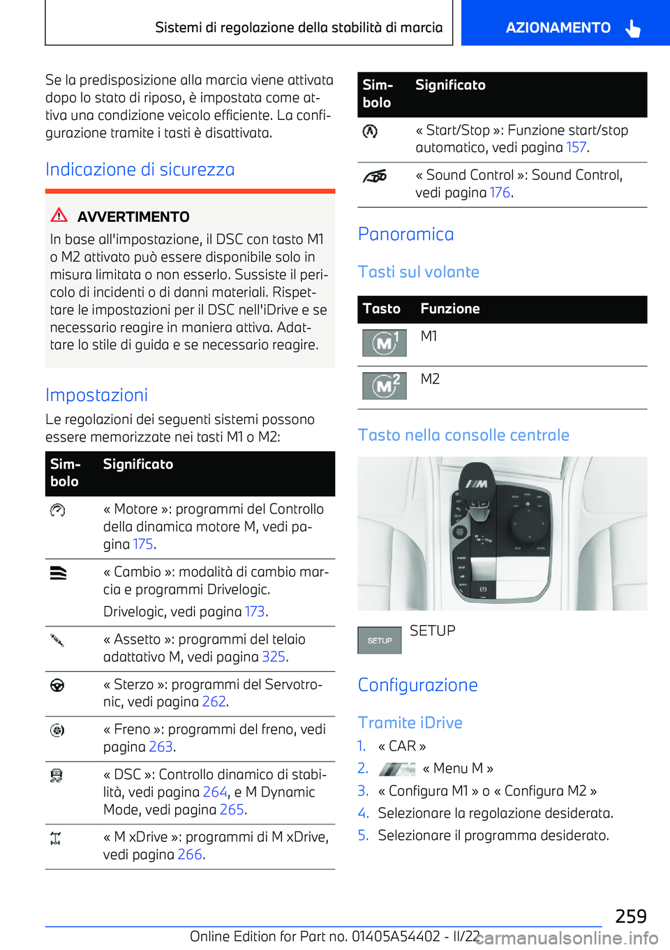 BMW X5 M 2022 Libretti Di Uso E manutenzione (in Italian) Se la predisposizione alla marcia viene attivatadopo lo stato di riposo, BMW X5 M 2022 Libretti Di Uso E manutenzione (in Italian) Se la predisposizione alla marcia viene attivatadopo lo stato di riposo,