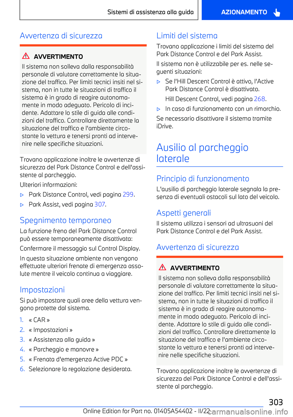 BMW X5 M 2022 Libretti Di Uso E manutenzione (in Italian) Avvertenza di sicurezza
AVVERTIMENTO
Il sistema non solleva dalla responsabilit BMW X5 M 2022 Libretti Di Uso E manutenzione (in Italian) Avvertenza di sicurezza
AVVERTIMENTO
Il sistema non solleva dalla responsabilit