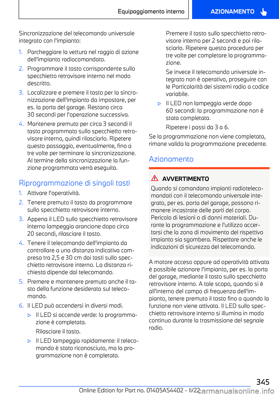 BMW X5 M 2022  Libretti Di Uso E manutenzione (in Italian) Sincronizzazione del telecomando universaleintegrato con l