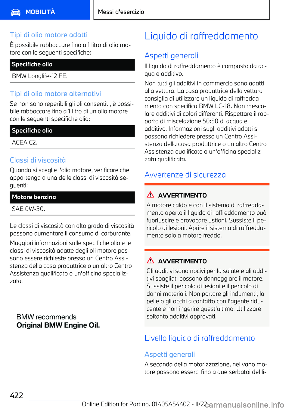 BMW X5 M 2022 Libretti Di Uso E manutenzione (in Italian) Tipi di olio motore adatti
BMW X5 M 2022 Libretti Di Uso E manutenzione (in Italian) Tipi di olio motore adatti