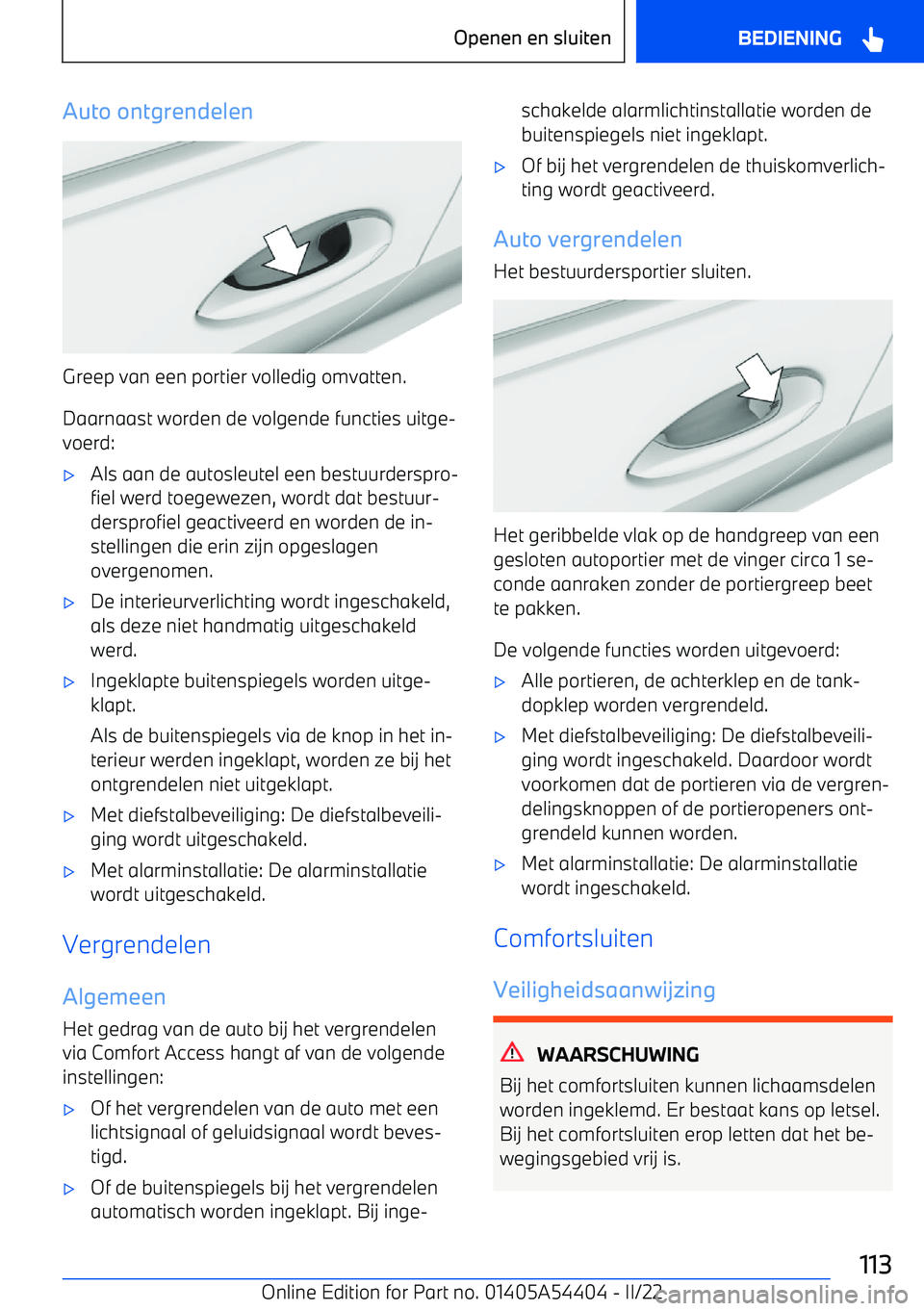 BMW X5 M 2022 Instructieboekjes (in Dutch) Auto ontgrendelen
Greep van een portier volledig omvatten.Daarnaast worden de volgende functies uitge BMW X5 M 2022 Instructieboekjes (in Dutch) Auto ontgrendelen
Greep van een portier volledig omvatten.Daarnaast worden de volgende functies uitge