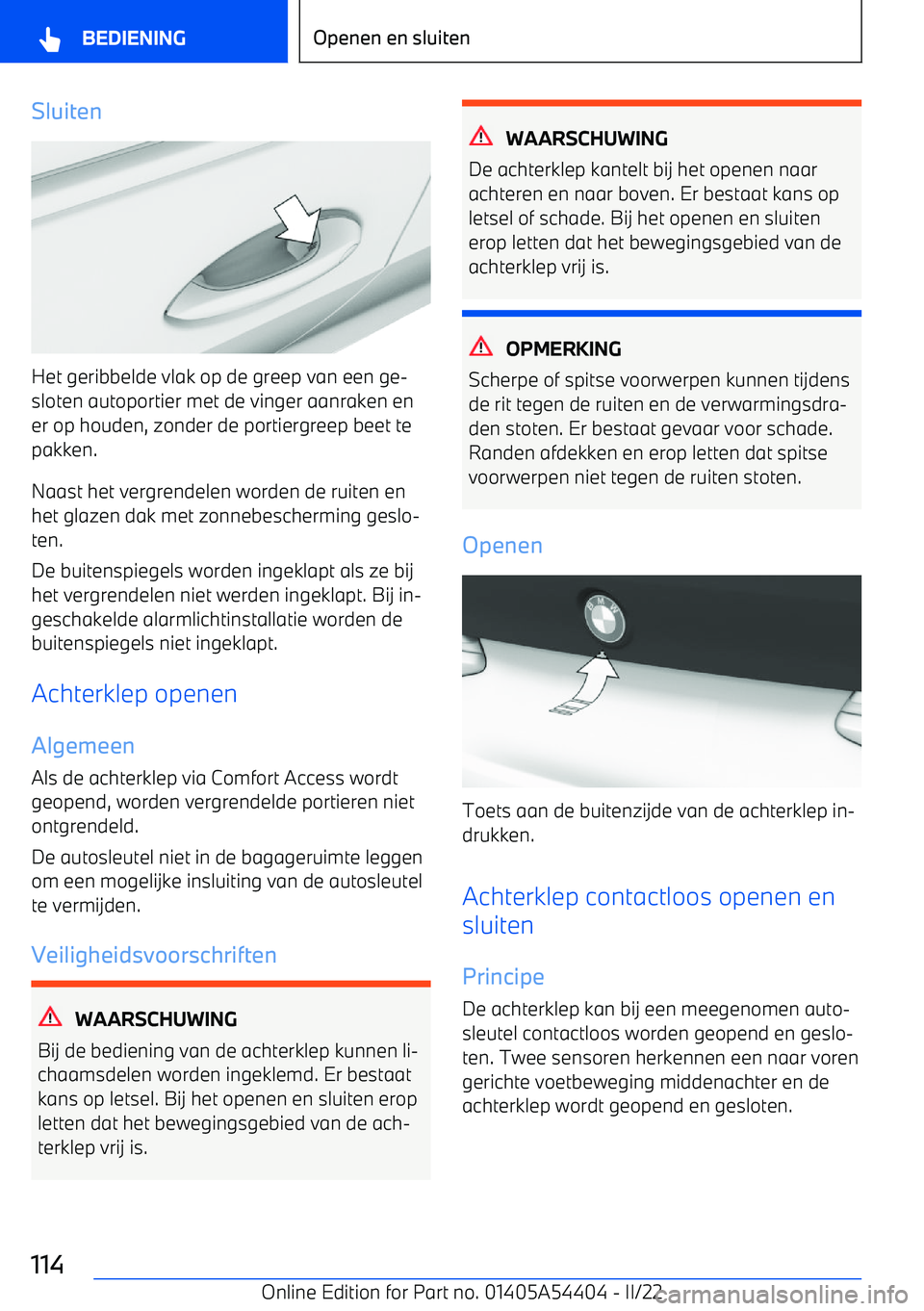 BMW X5 M 2022 Instructieboekjes (in Dutch) Sluiten
Het geribbelde vlak op de greep van een ge BMW X5 M 2022 Instructieboekjes (in Dutch) Sluiten
Het geribbelde vlak op de greep van een ge