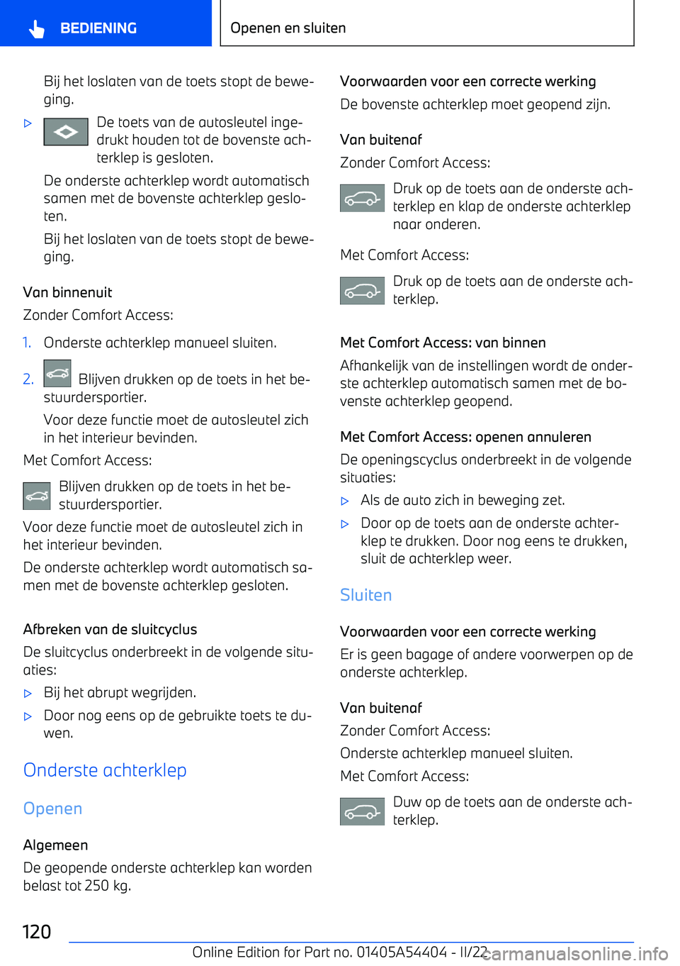 BMW X5 M 2022 Instructieboekjes (in Dutch) Bij het loslaten van de toets stopt de bewe BMW X5 M 2022 Instructieboekjes (in Dutch) Bij het loslaten van de toets stopt de bewe