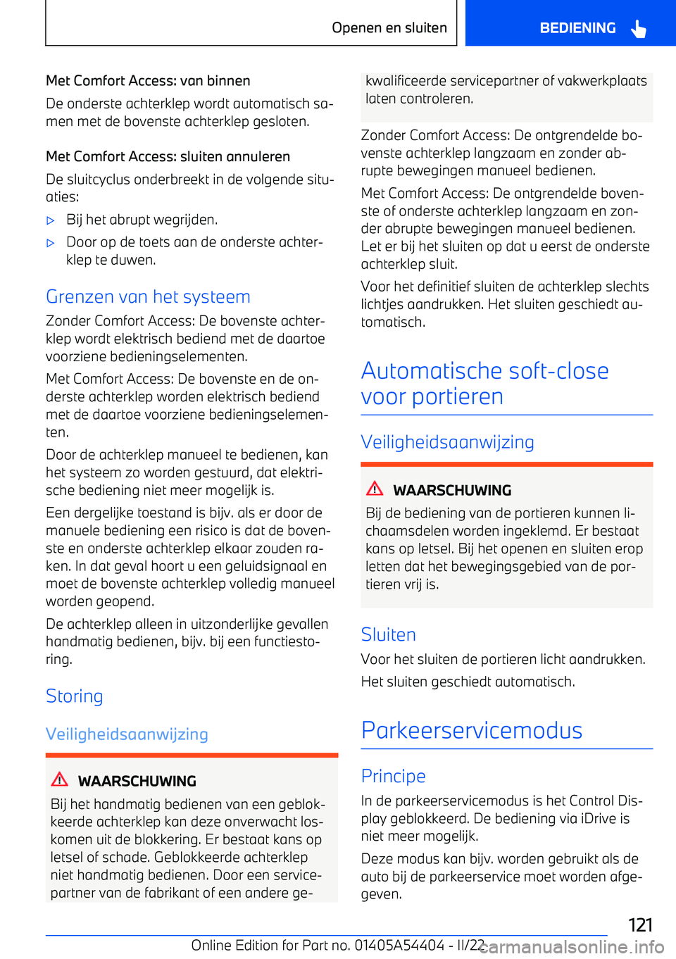 BMW X5 M 2022 Instructieboekjes (in Dutch) Met Comfort Access: van binnen
De onderste achterklep wordt automatisch sa BMW X5 M 2022 Instructieboekjes (in Dutch) Met Comfort Access: van binnen
De onderste achterklep wordt automatisch sa