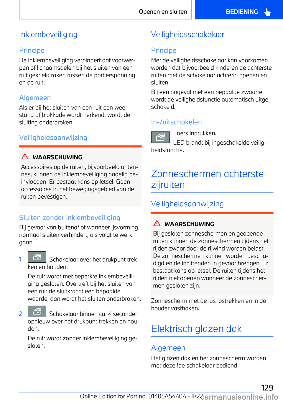 BMW X5 M 2022 Instructieboekjes (in Dutch) Inklembeveiliging
Principe De inklembeveiliging verhindert dat voorwer BMW X5 M 2022 Instructieboekjes (in Dutch) Inklembeveiliging
Principe De inklembeveiliging verhindert dat voorwer