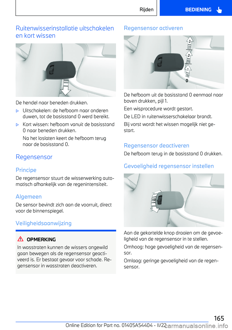 BMW X5 M 2022 Instructieboekjes (in Dutch) Ruitenwisserinstallatie uitschakelen
en kort wissen
De hendel naar beneden drukken.
BMW X5 M 2022 Instructieboekjes (in Dutch) Ruitenwisserinstallatie uitschakelen
en kort wissen
De hendel naar beneden drukken.