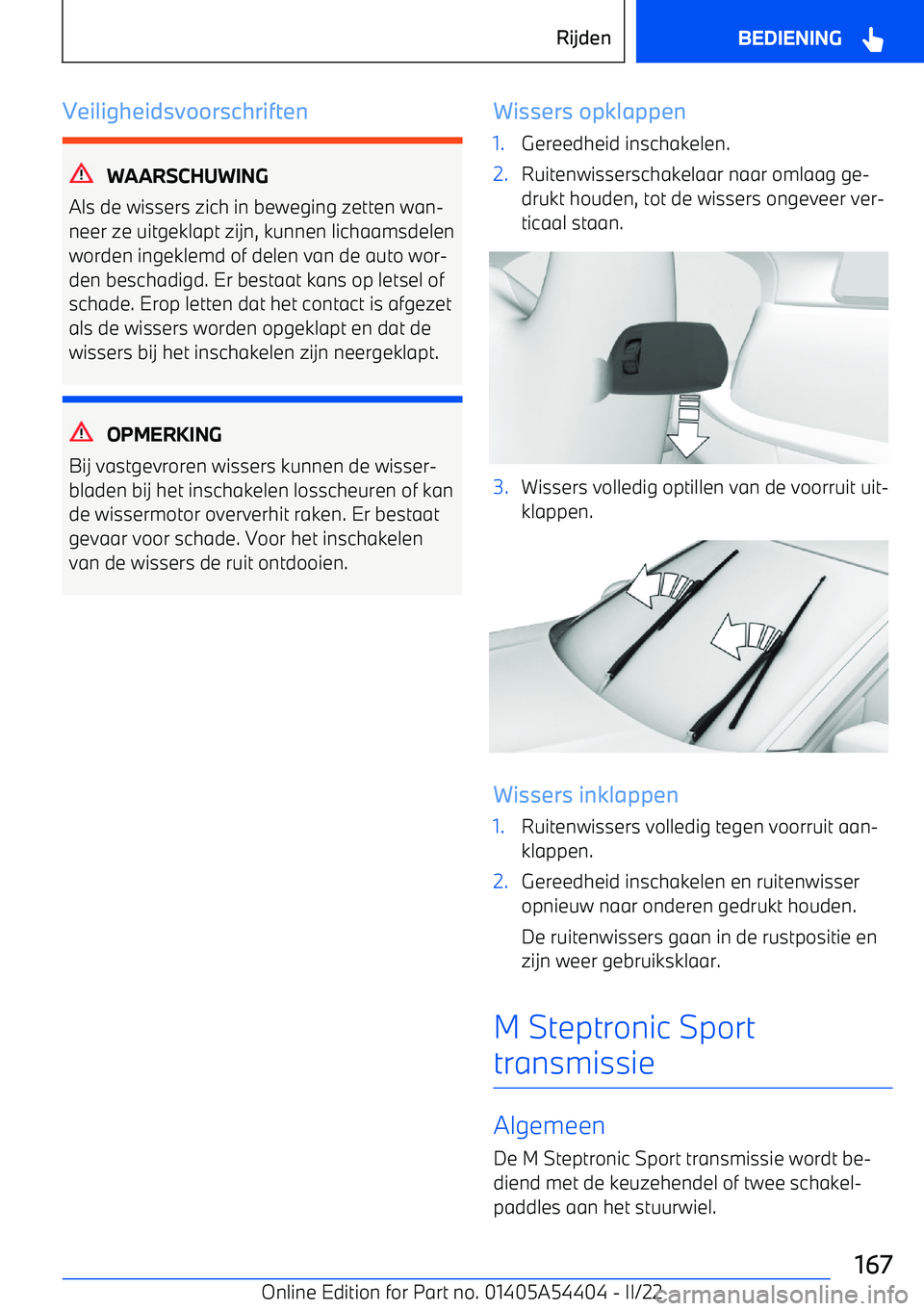 BMW X5 M 2022 Instructieboekjes (in Dutch) Veiligheidsvoorschriften
WAARSCHUWING
Als de wissers zich in beweging zetten wan BMW X5 M 2022 Instructieboekjes (in Dutch) Veiligheidsvoorschriften
WAARSCHUWING
Als de wissers zich in beweging zetten wan