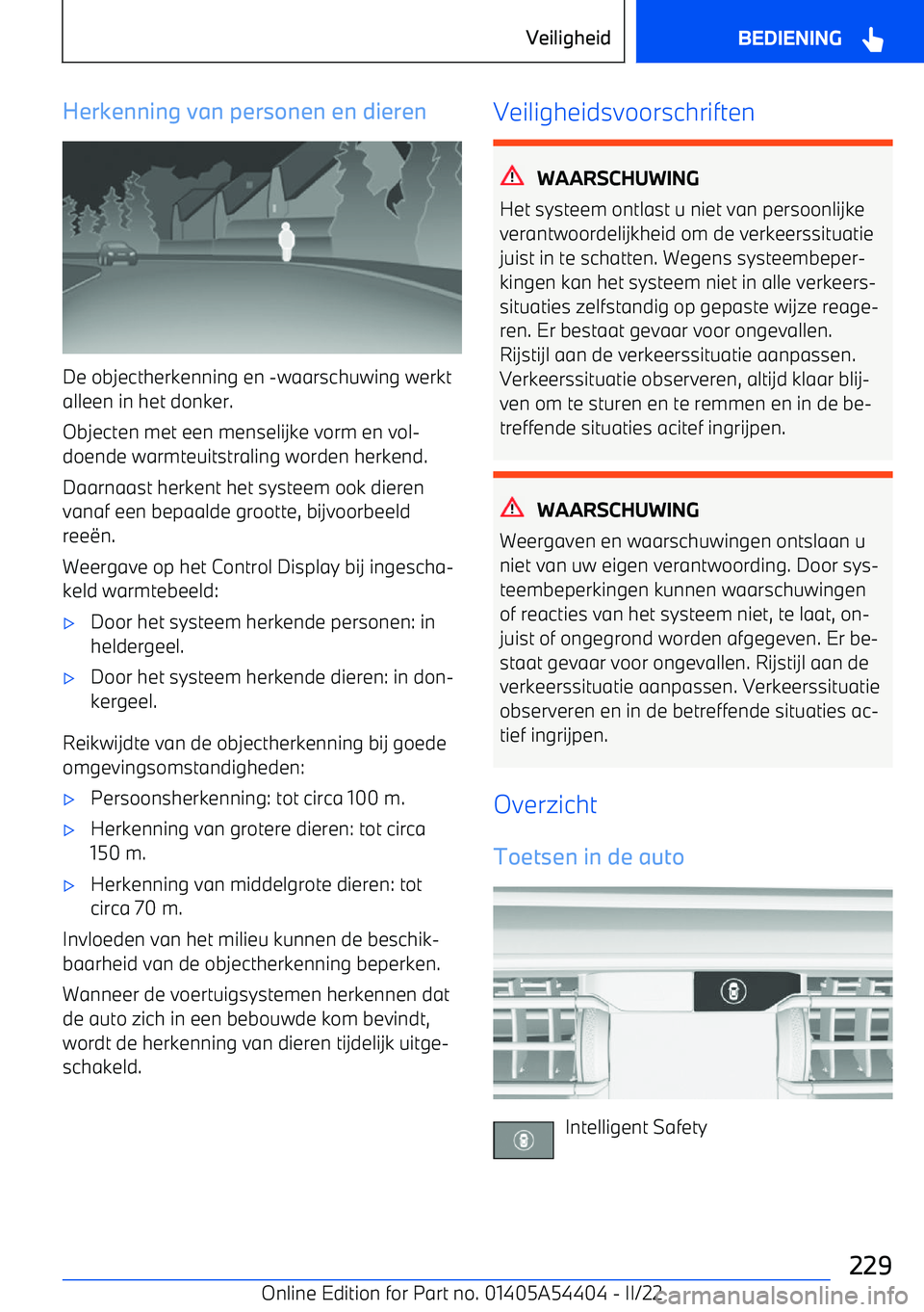 BMW X5 M 2022 Instructieboekjes (in Dutch) Herkenning van personen en dieren
De objectherkenning en BMW X5 M 2022 Instructieboekjes (in Dutch) Herkenning van personen en dieren
De objectherkenning en