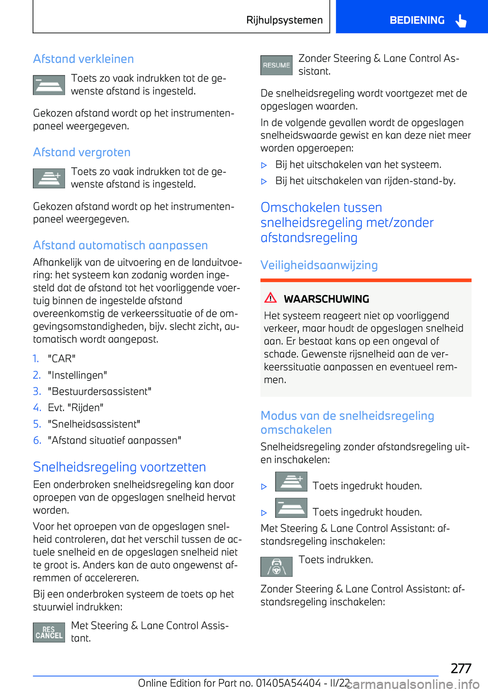 BMW X5 M 2022 Instructieboekjes (in Dutch) Afstand verkleinenToets zo vaak indrukken tot de ge BMW X5 M 2022 Instructieboekjes (in Dutch) Afstand verkleinenToets zo vaak indrukken tot de ge