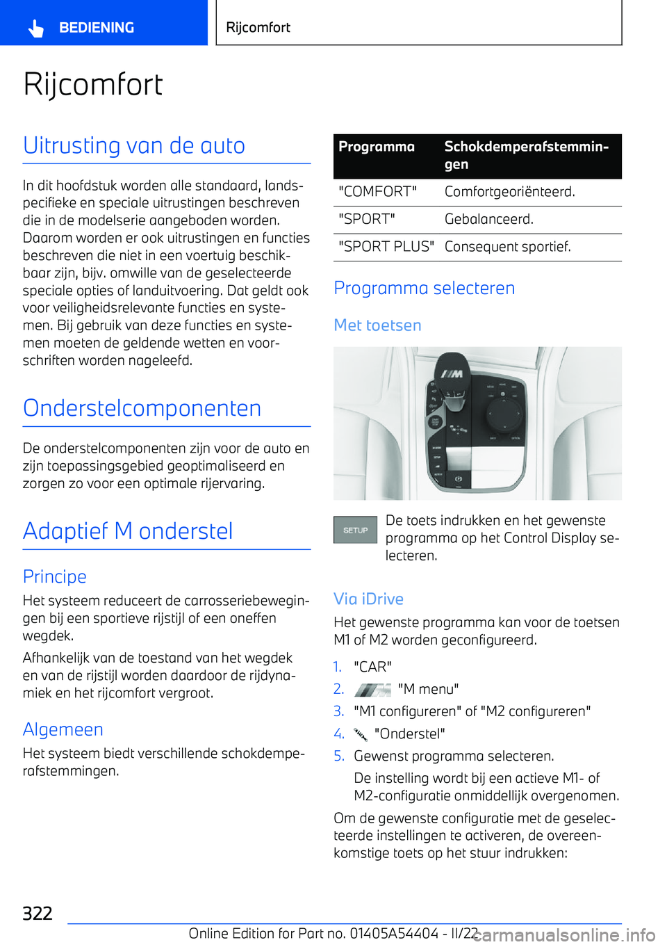 BMW X5 M 2022 Instructieboekjes (in Dutch) RijcomfortUitrusting van de auto
In dit hoofdstuk worden alle standaard, lands BMW X5 M 2022 Instructieboekjes (in Dutch) RijcomfortUitrusting van de auto
In dit hoofdstuk worden alle standaard, lands