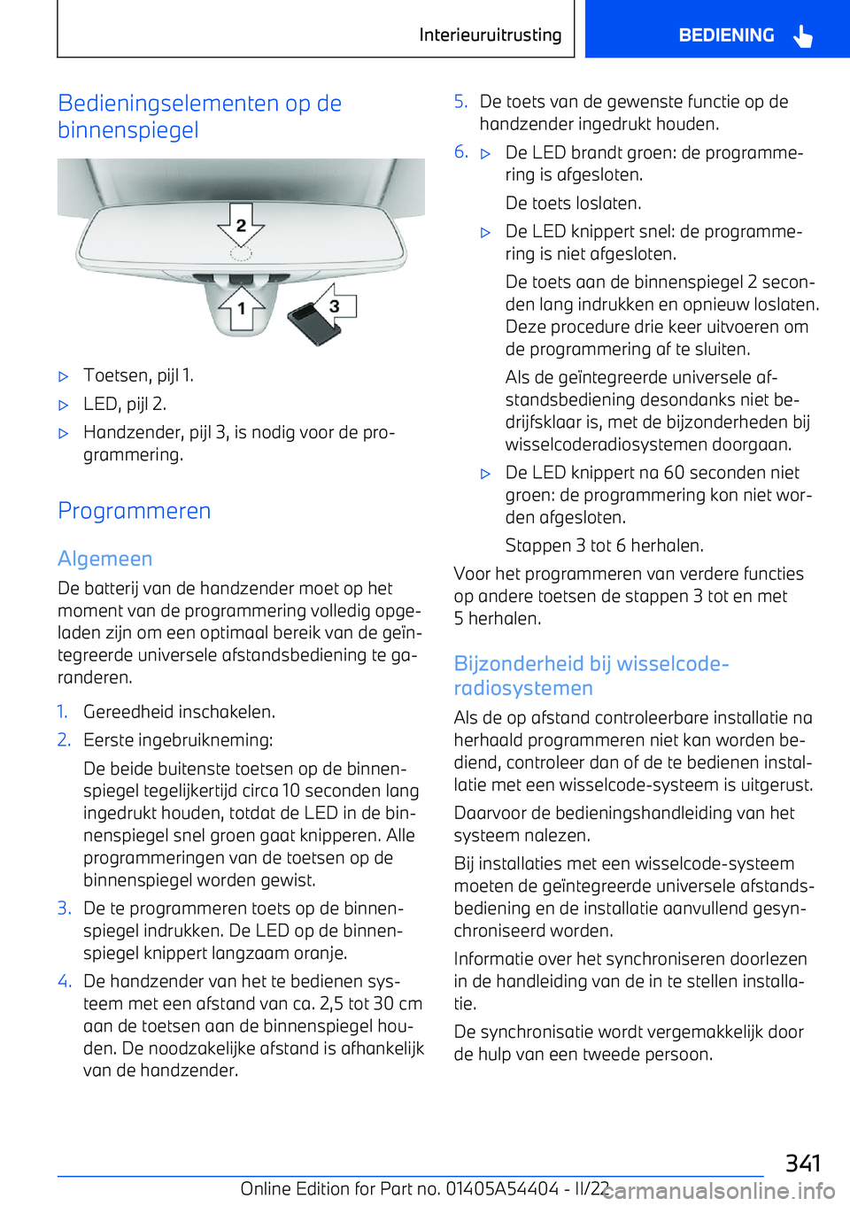 BMW X5 M 2022 Instructieboekjes (in Dutch) Bedieningselementen op de
binnenspiegel BMW X5 M 2022 Instructieboekjes (in Dutch) Bedieningselementen op de
binnenspiegel