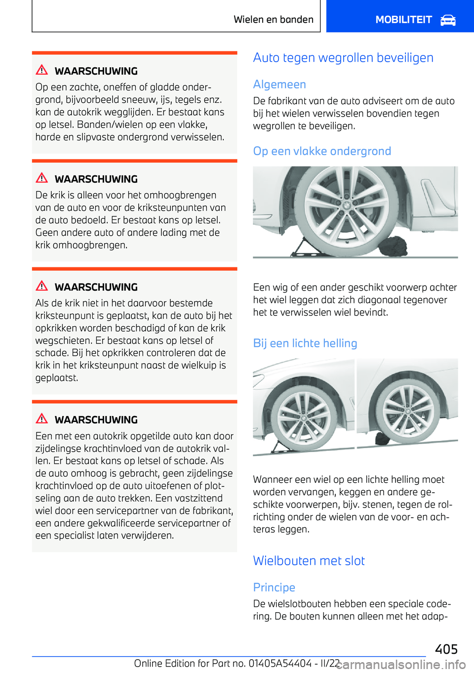 BMW X5 M 2022 Instructieboekjes (in Dutch) WAARSCHUWING
Op een zachte, oneffen of gladde onder BMW X5 M 2022 Instructieboekjes (in Dutch) WAARSCHUWING
Op een zachte, oneffen of gladde onder