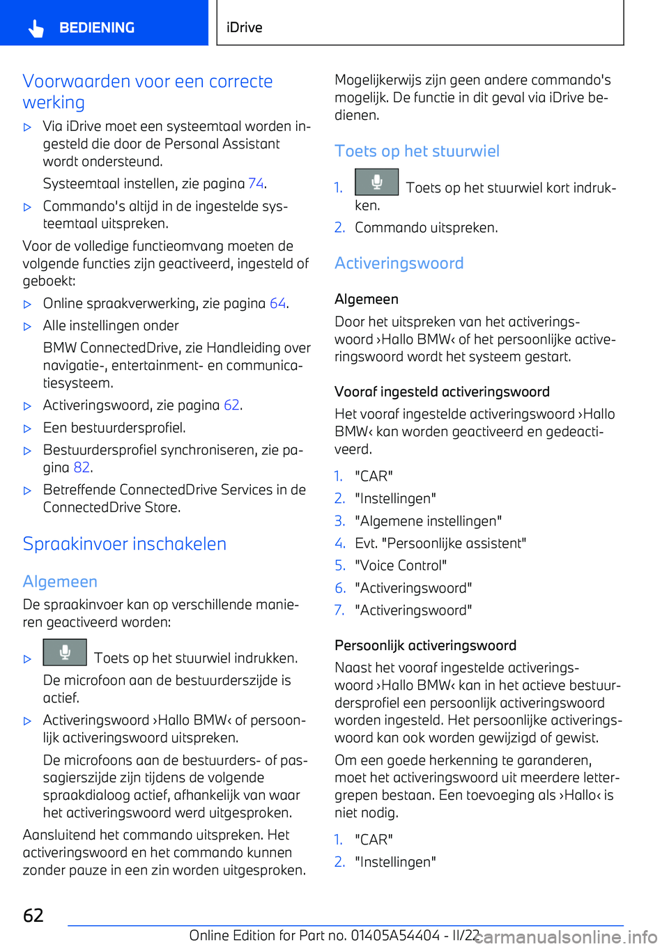 BMW X5 M 2022 Instructieboekjes (in Dutch) Voorwaarden voor een correcte
werking BMW X5 M 2022 Instructieboekjes (in Dutch) Voorwaarden voor een correcte
werking